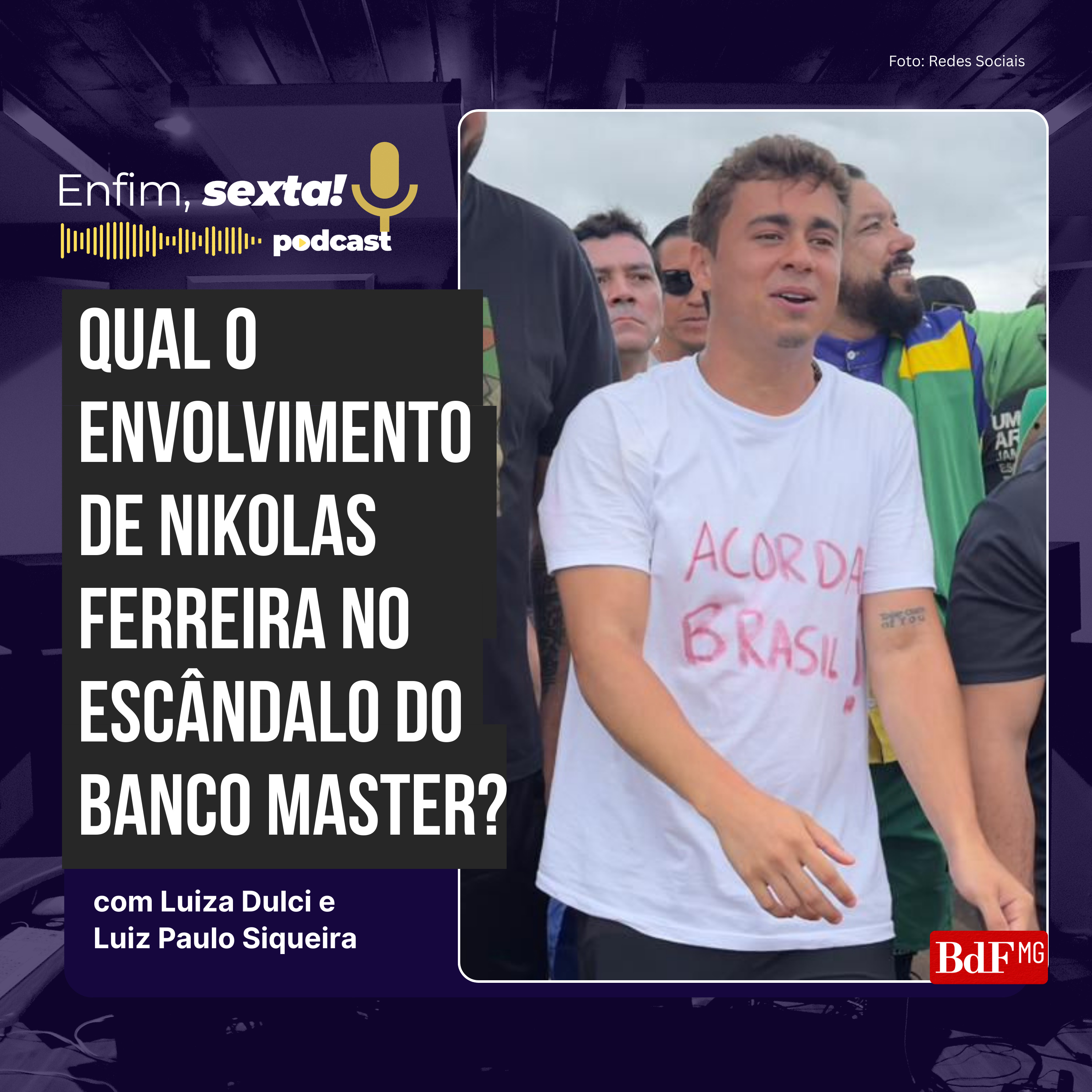 Qual o envolvimento de Nikolas Ferreira no escândalo do Banco Master?