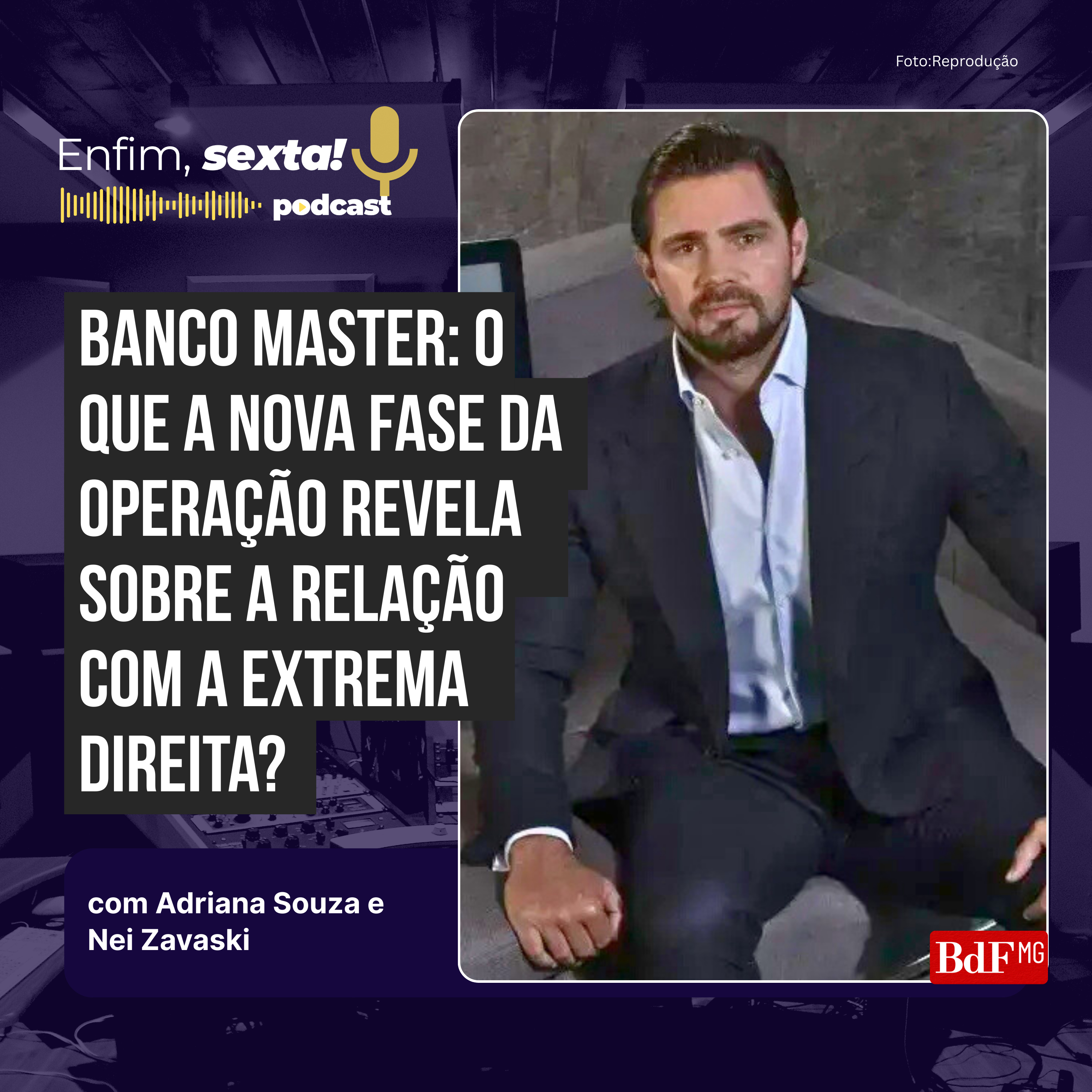 Banco Master: o que a nova fase da operação revela sobre a relação com a extrema direita?