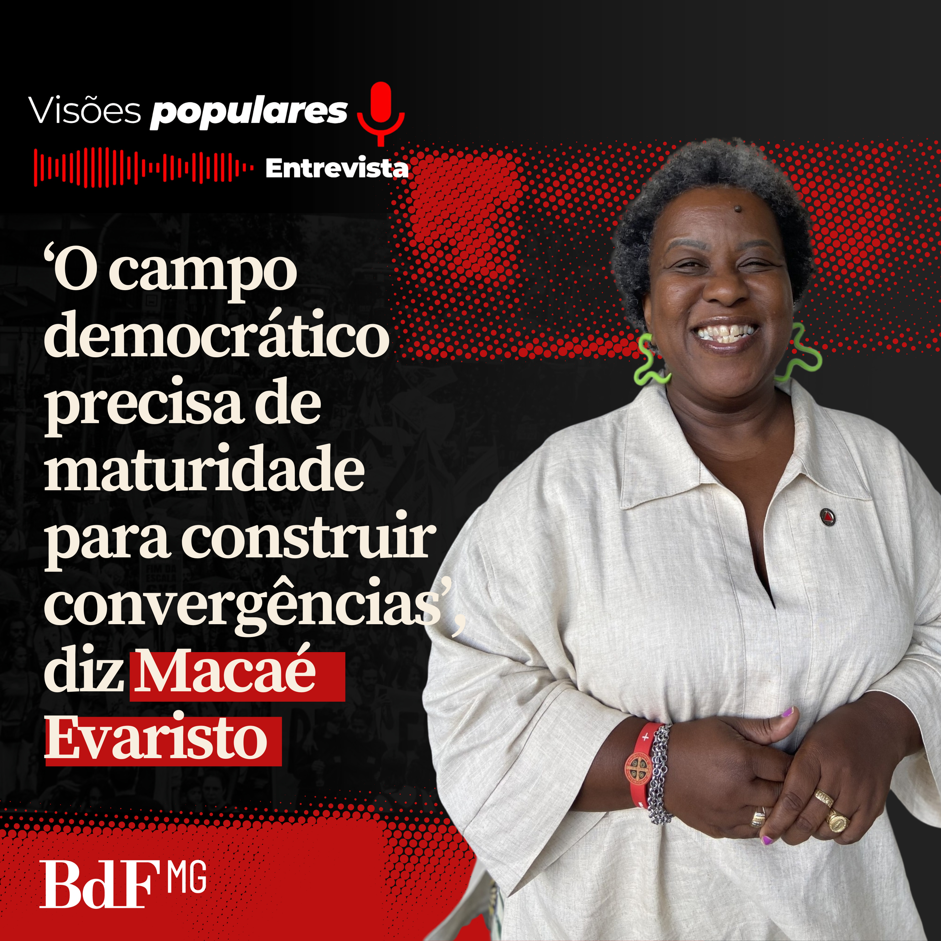 ‘O campo democrático precisa de maturidade para construir convergências’, diz Macaé Evaristo