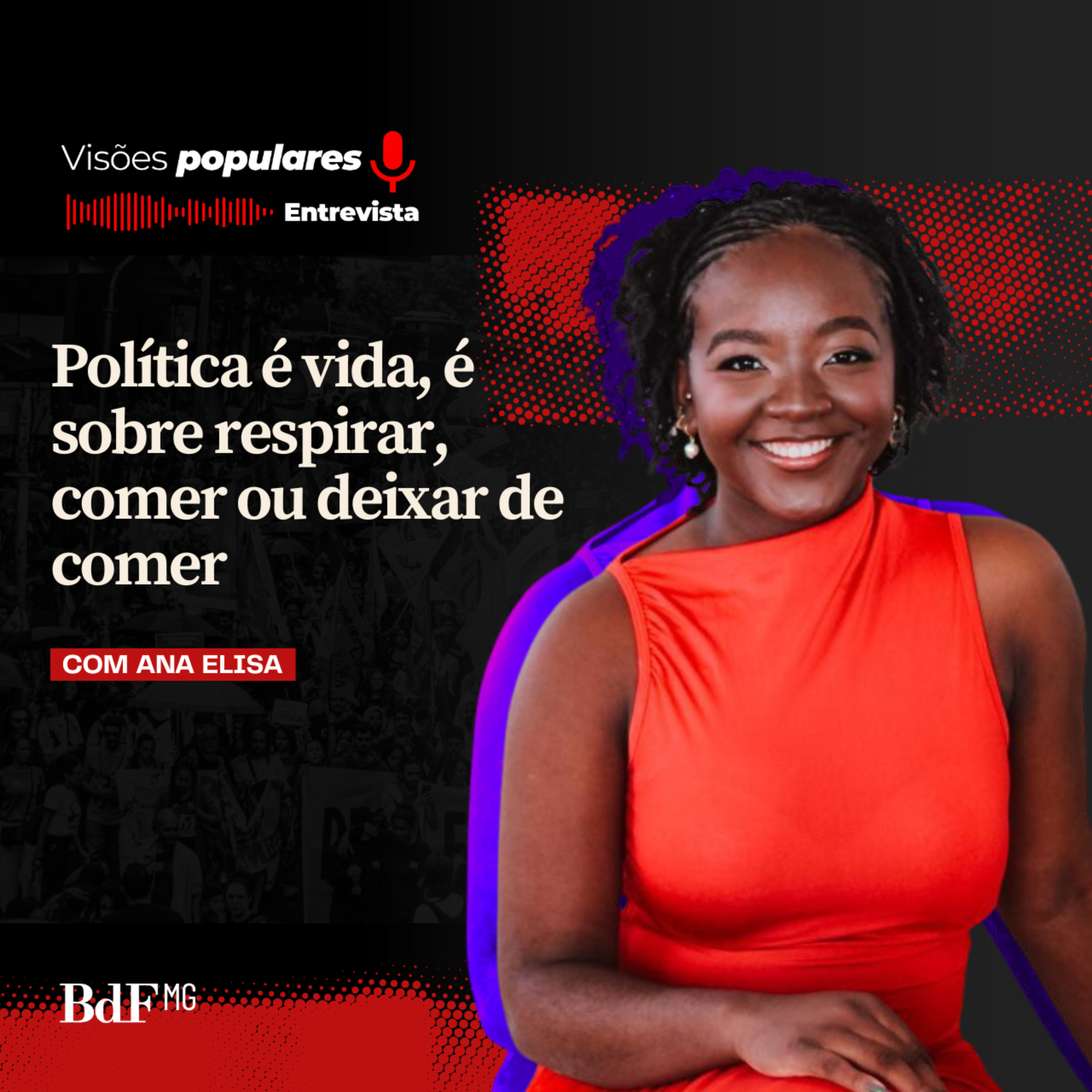 ‘Política é vida, é sobre respirar, comer ou deixar de comer’, com Ana Elisa, fenômeno da comunicação política na internet