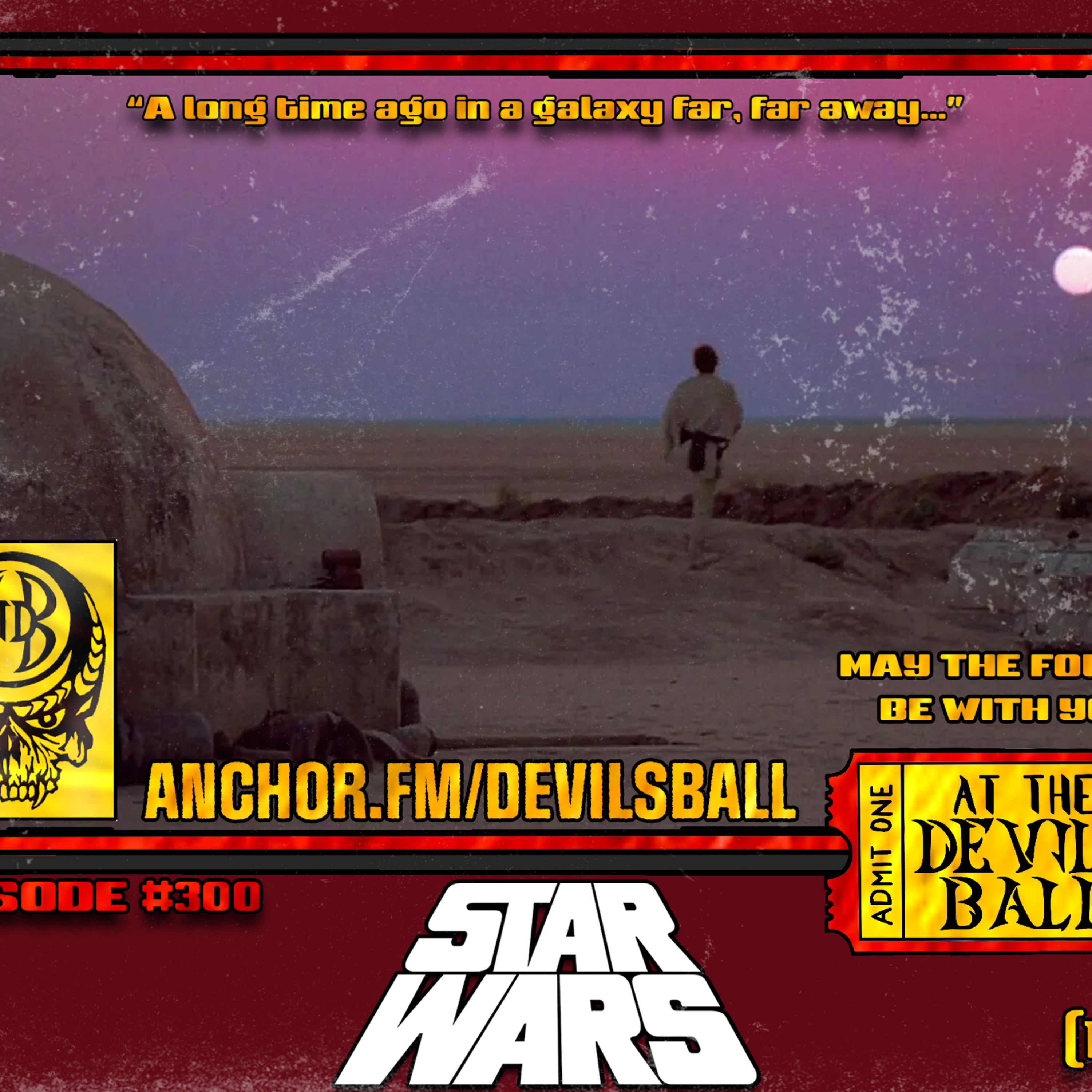 Episode 300- Star Wars Episode 4:A New Hope episode artwork