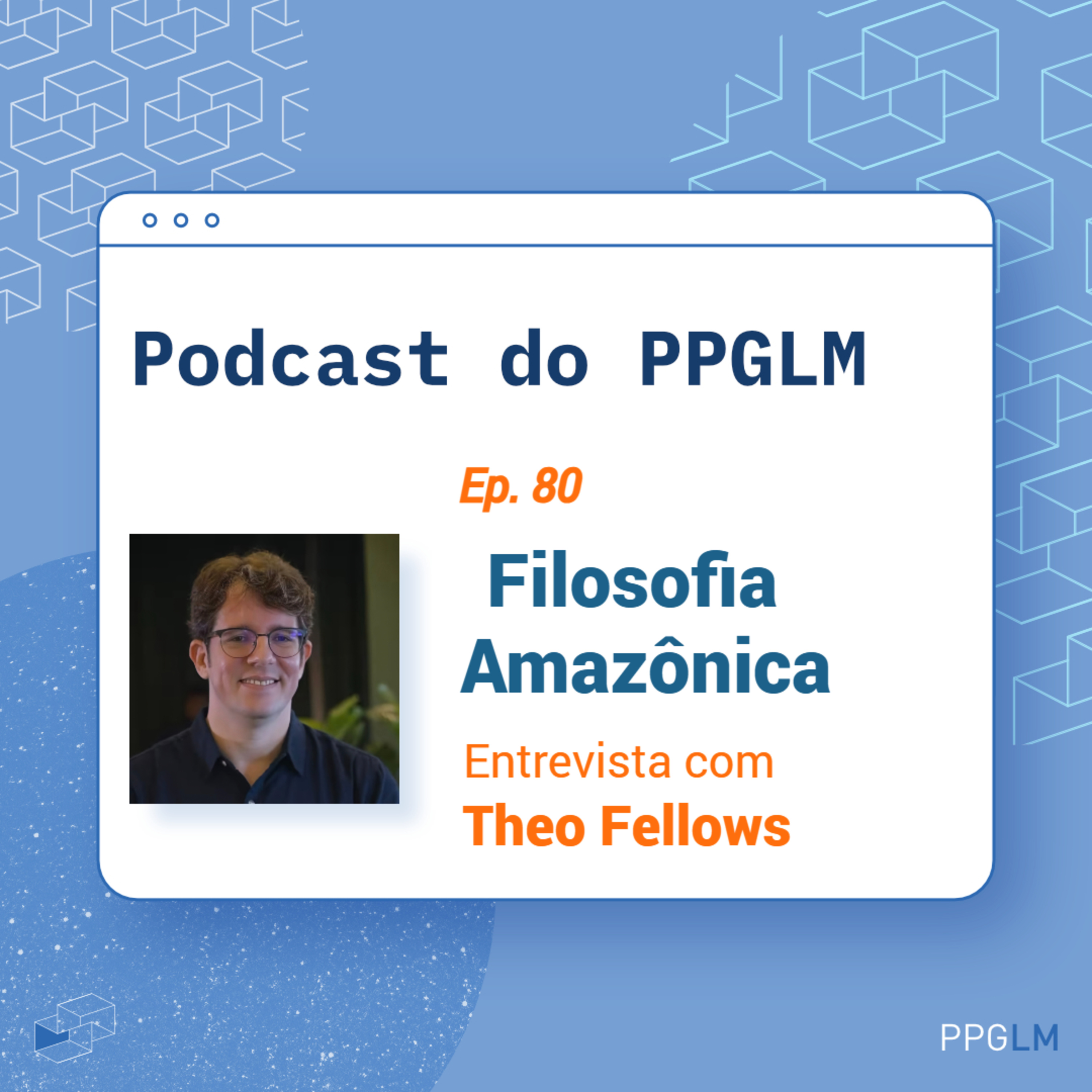Ep. 80 - Filosofia Amazônica. Entrevista com Theo Fellows episode artwork