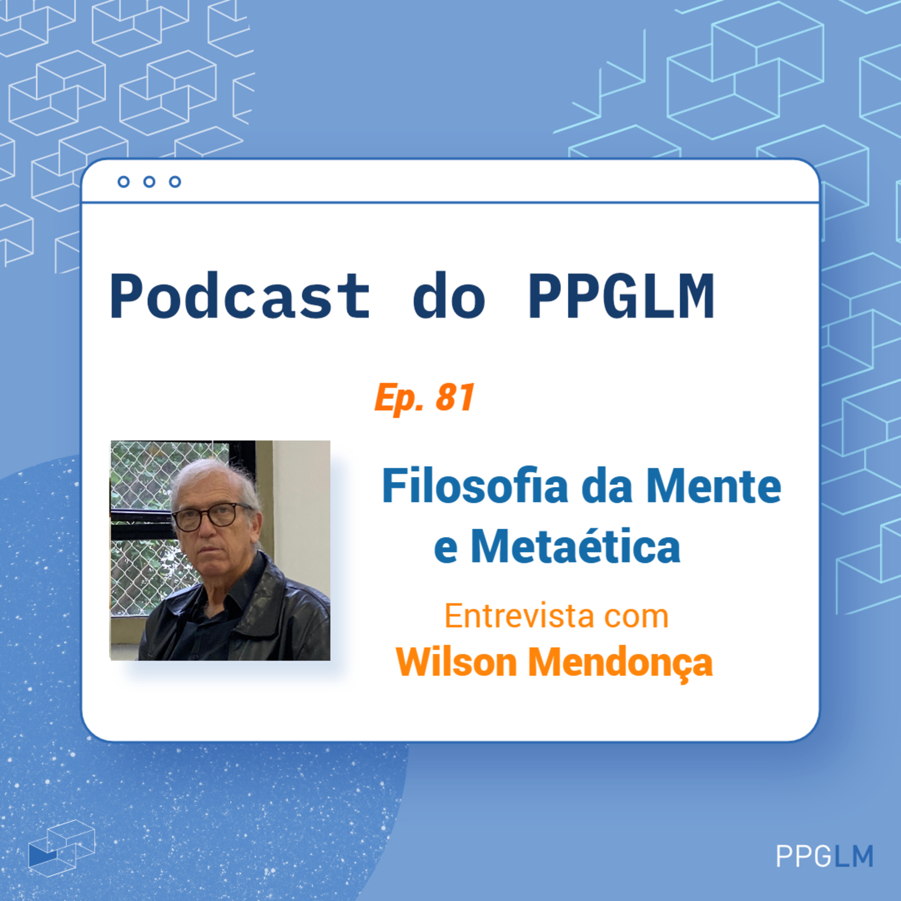 Ep. 81 - Filosofia da Mente e Metaética. Entrevista com o Wilson Mendonça episode artwork