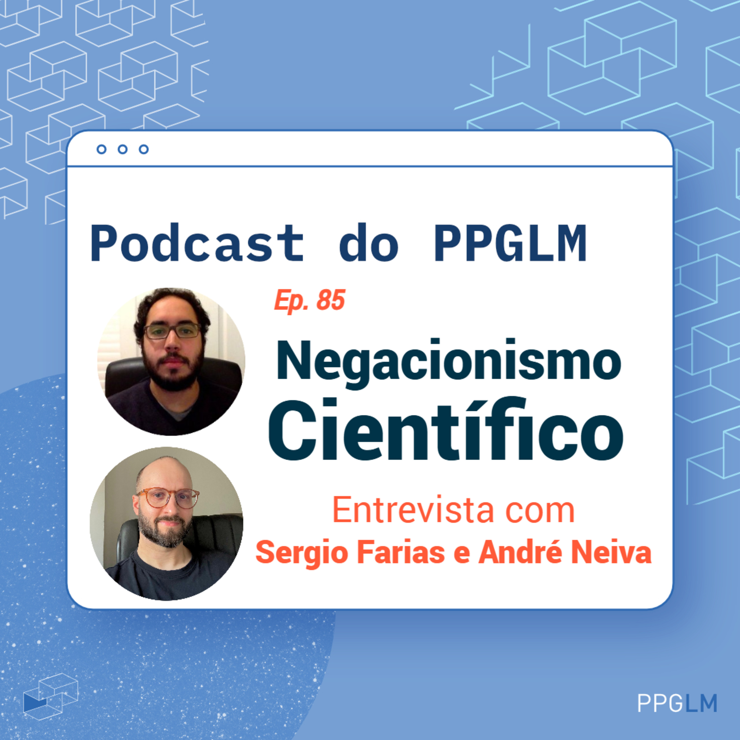 Ep. 85 - Negacionismo Científico. Entrevista com Sergio Farias e André Neiva episode artwork