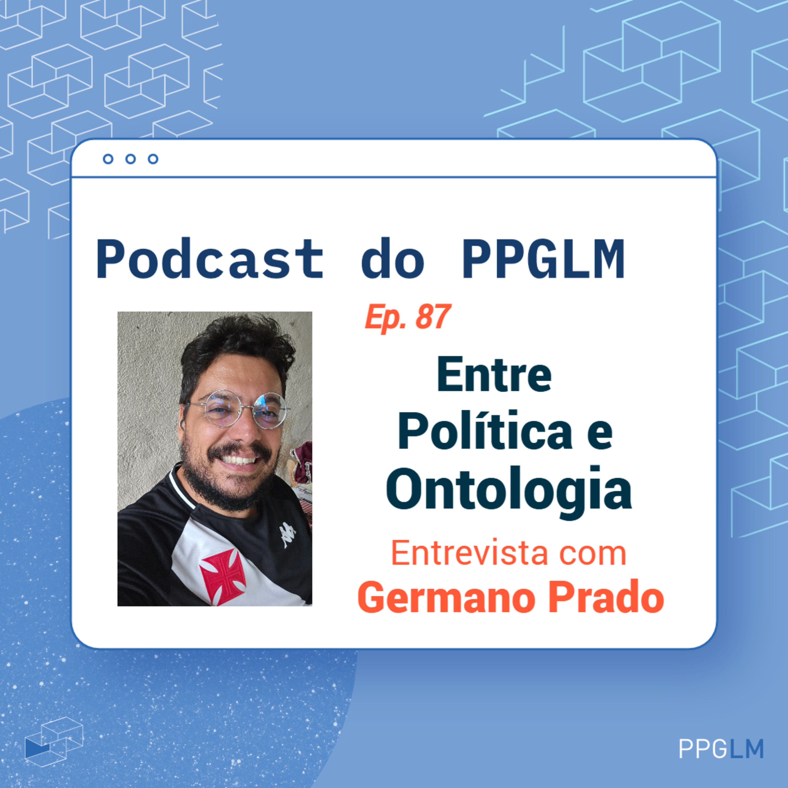Ep. 87 - Entre Política e Ontologia. Entrevista com Germano Prado episode artwork