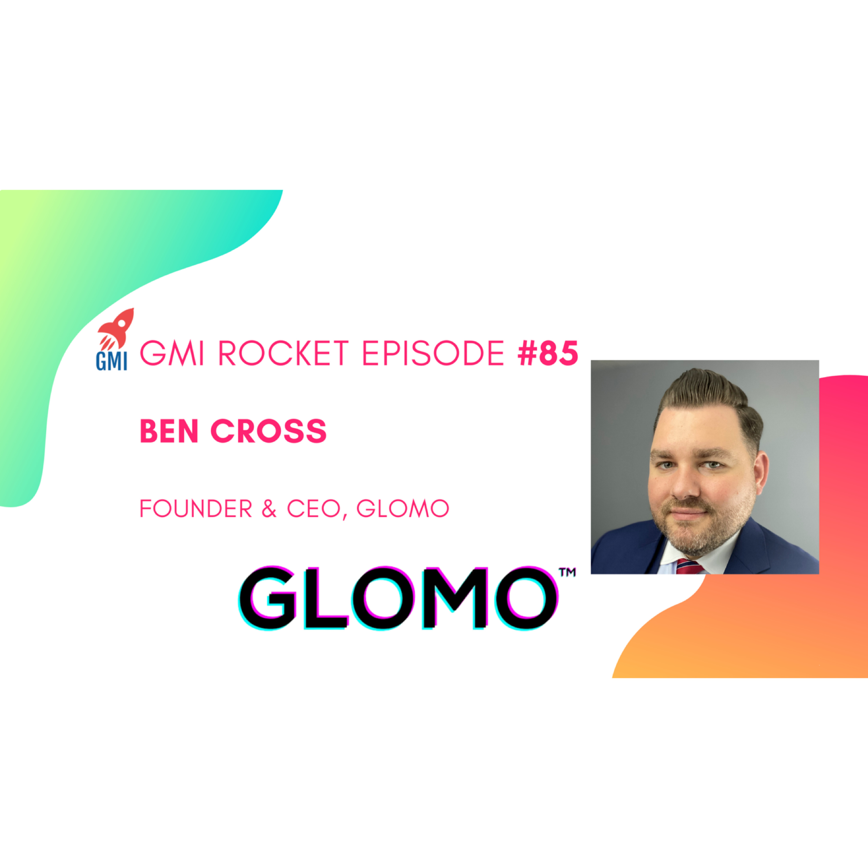 Ben Cross, CEO, GLOMO: Biz dev, branding and LinkedIn in global mobility episode artwork