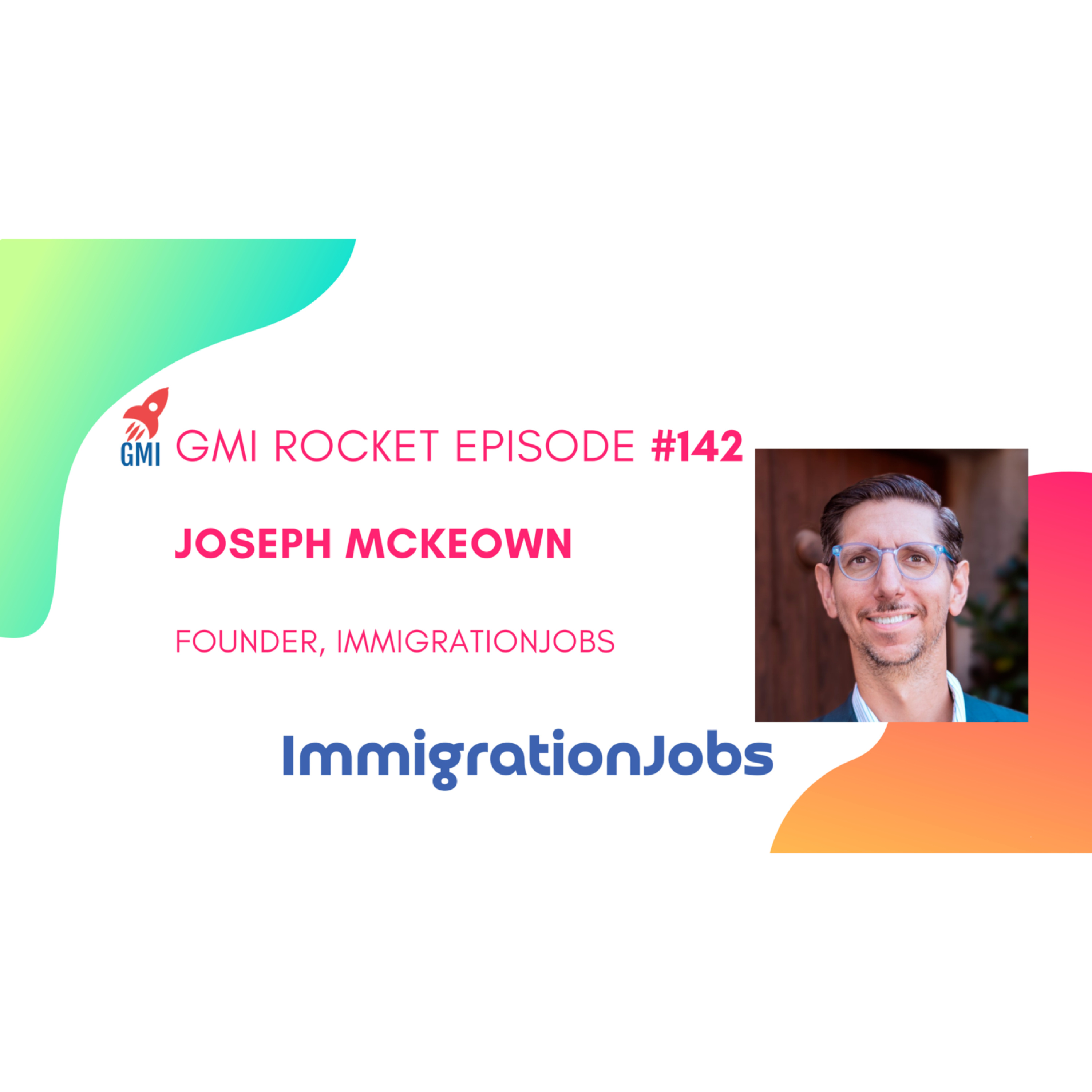 Joey McKeown, Founder, ImmigrationJobs: Immigration law firm recruiting episode artwork