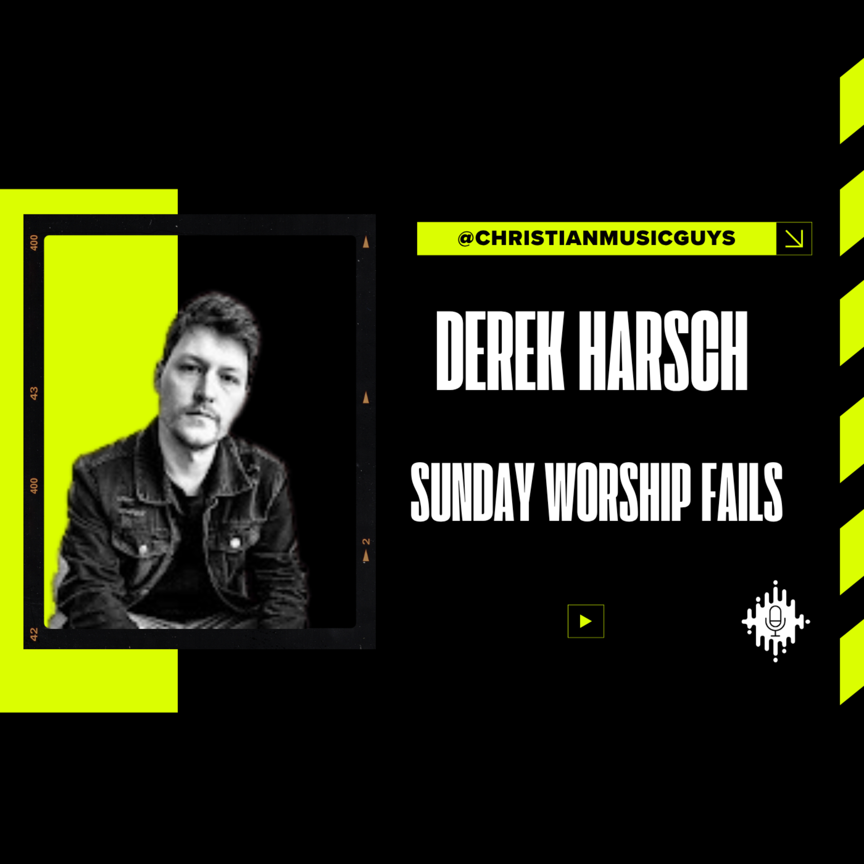 Episode 295 | Derek Harsch | Sunday Worship Fails