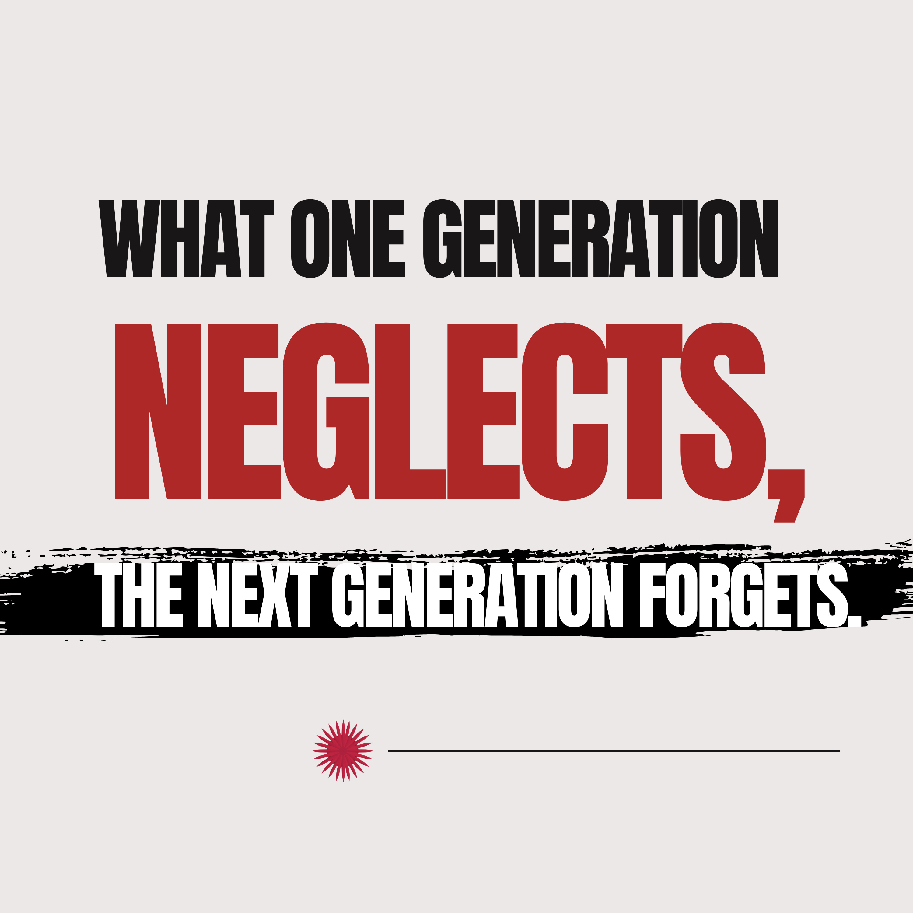 What one generation neglects the next generation forgets | Pastor Carlos