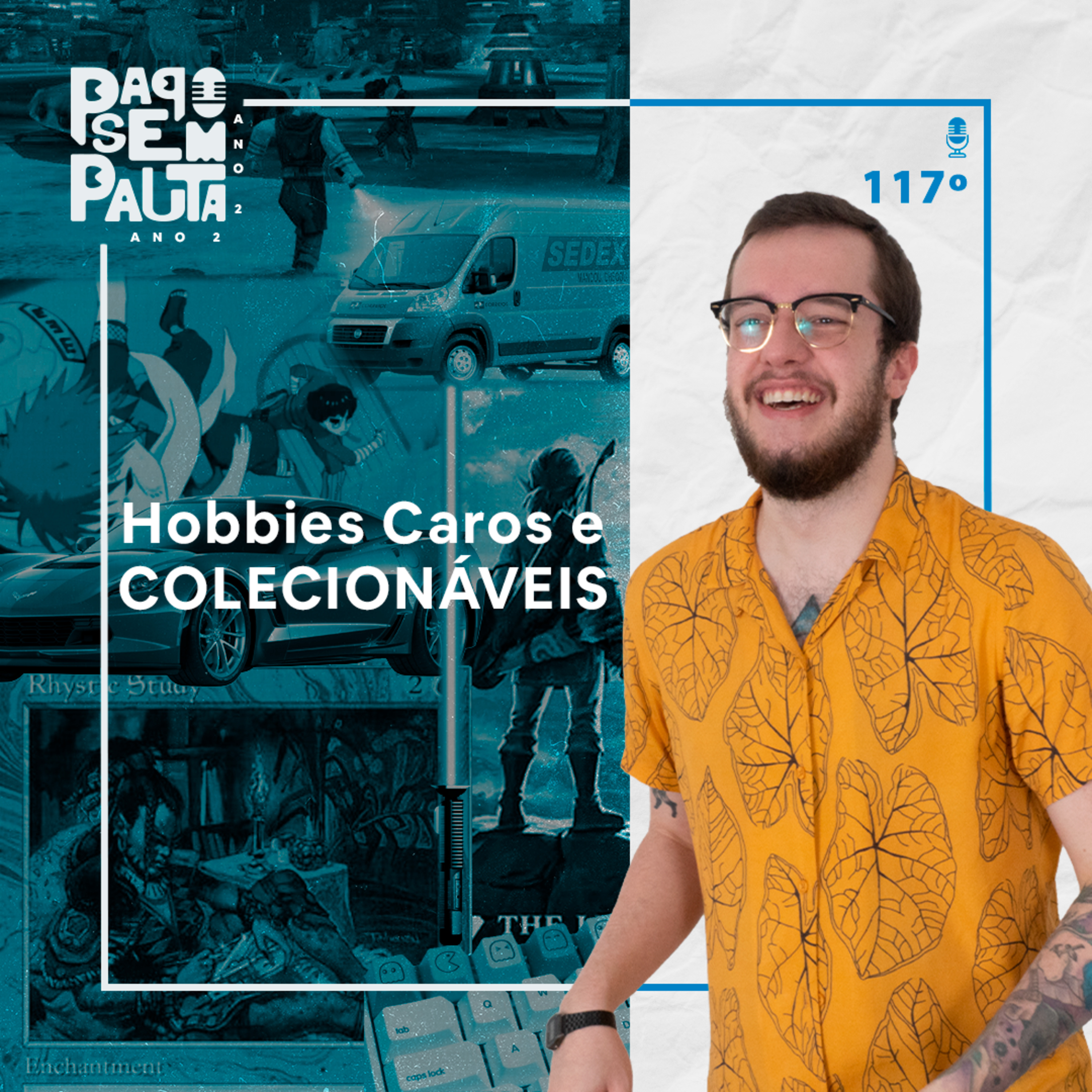 Ep. 117: Hobbies Caros e Colecionáveis episode artwork