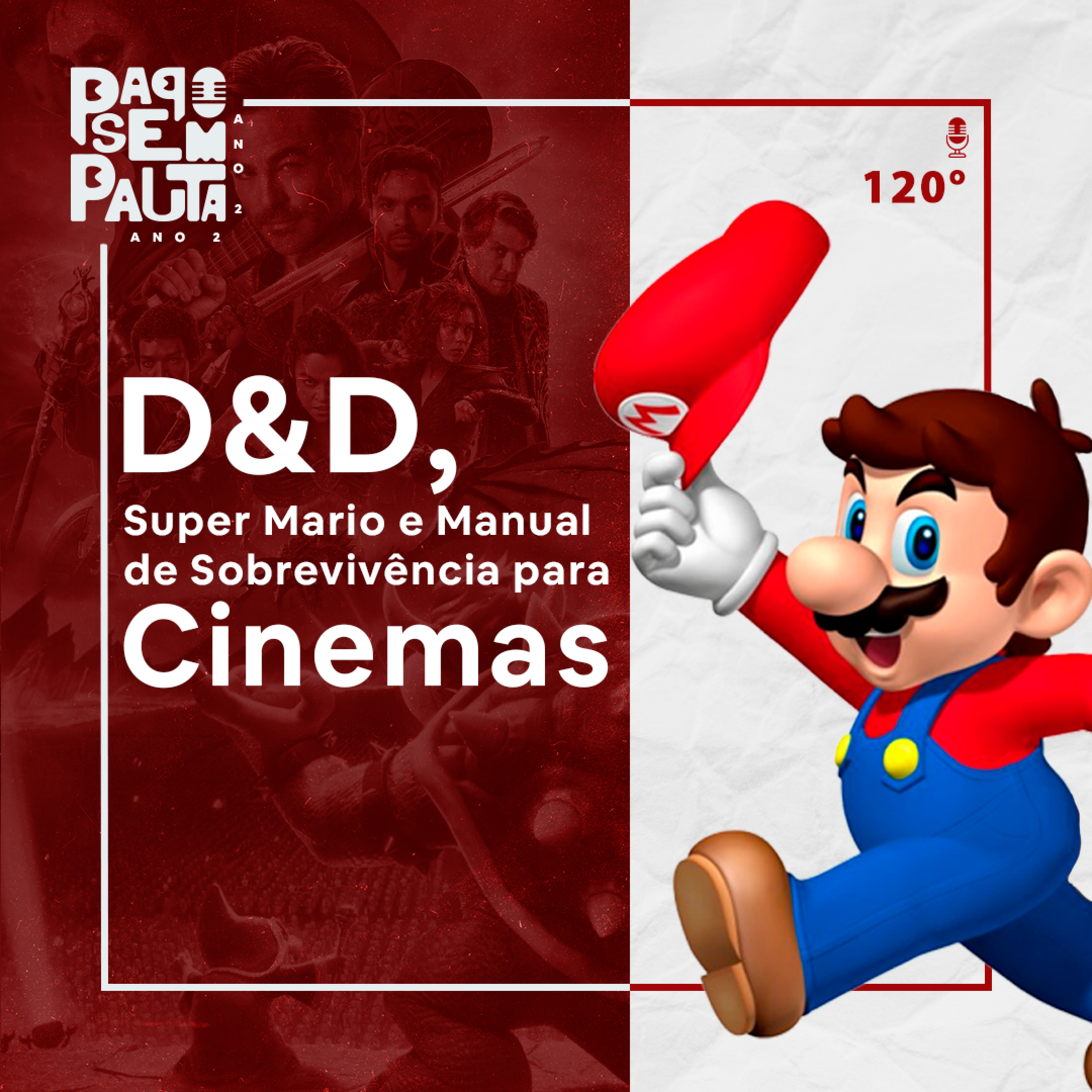 Ep. 120: D&D, Super Mario e Manual de Sobrevivência para Cinemas episode artwork