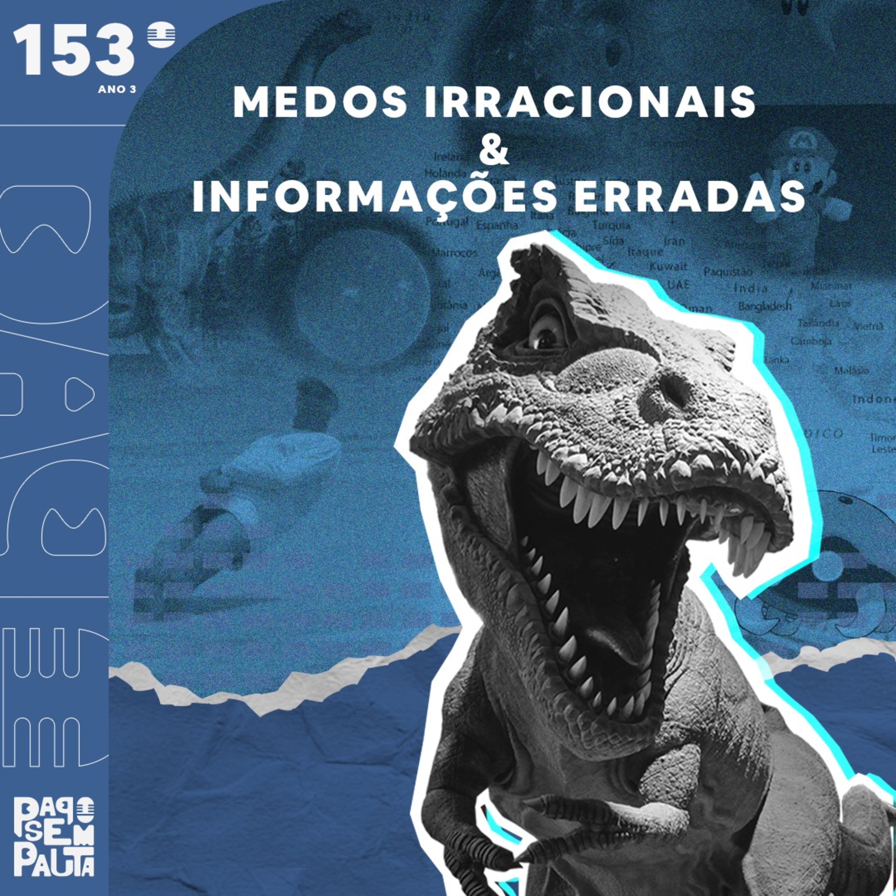 Ep. 153: Medos Irracionais e Informações Erradas episode artwork