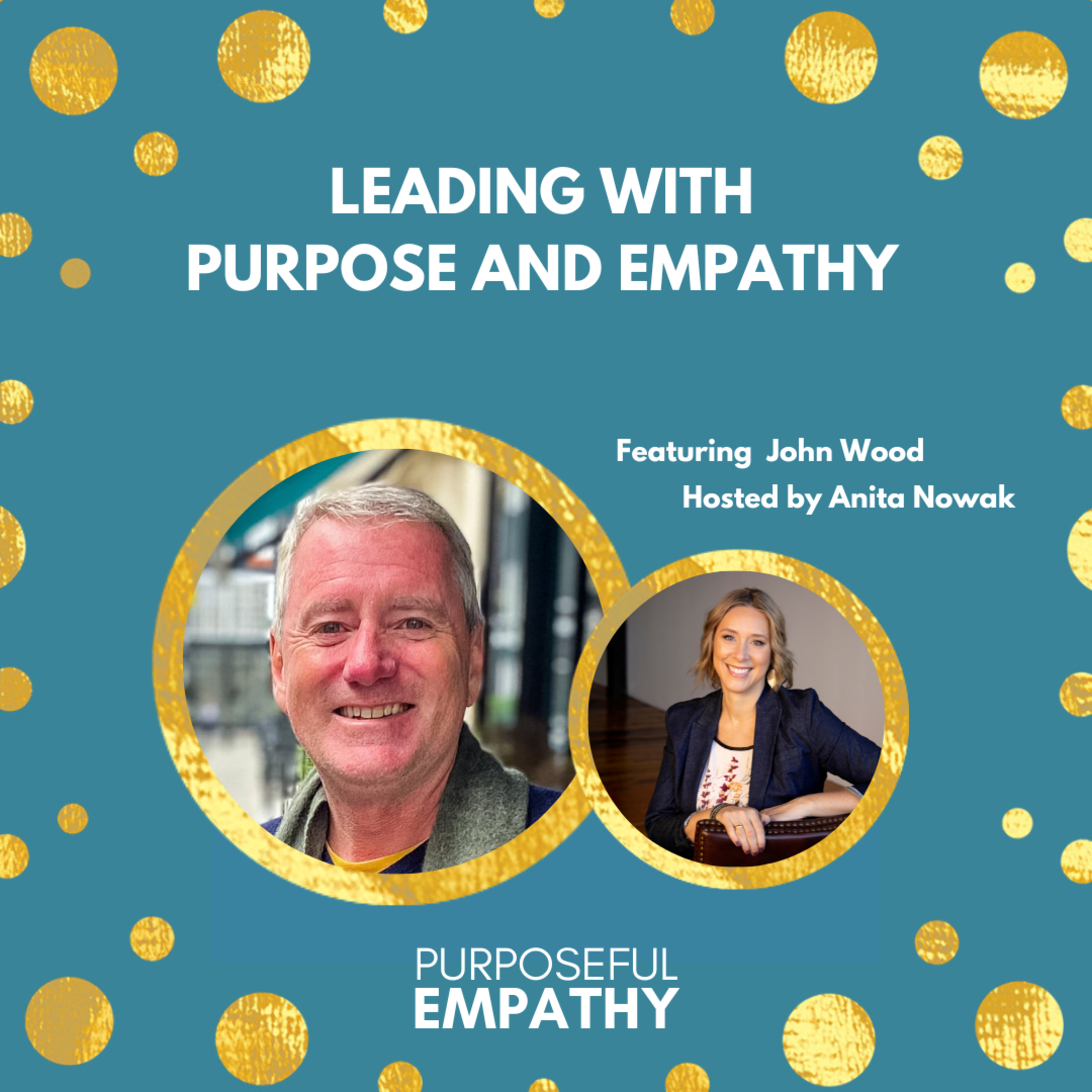 Purposeful Empathy with Anita Nowak