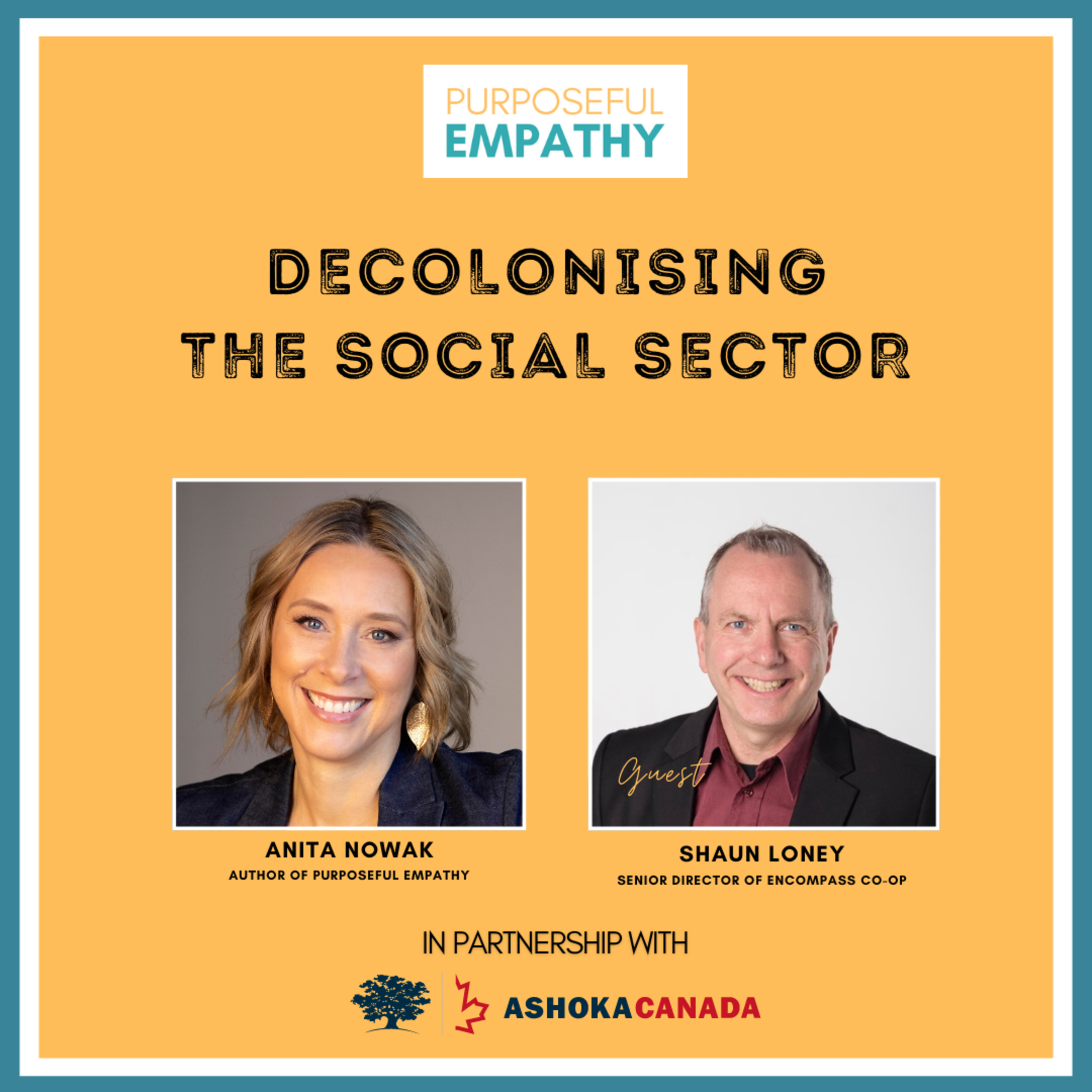 Decolonising the Social Sector Ft. Shaun Loney Purposeful Empathy Hosted by Anita Nowak episode artwork