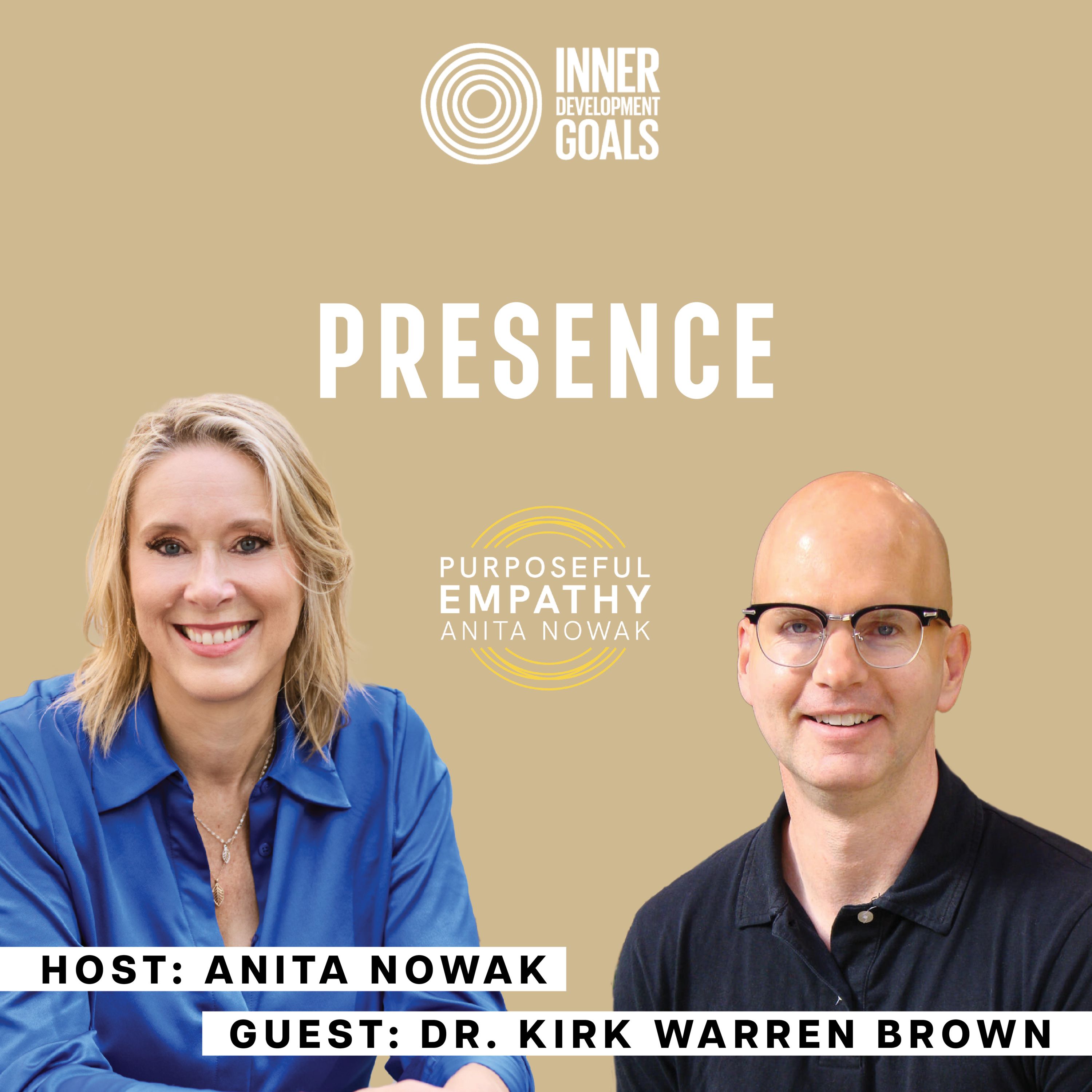 IDGs - Presence - Ft. Dr. Kirk Warren Brown w/Anita Nowak - Purposeful Empathy episode artwork