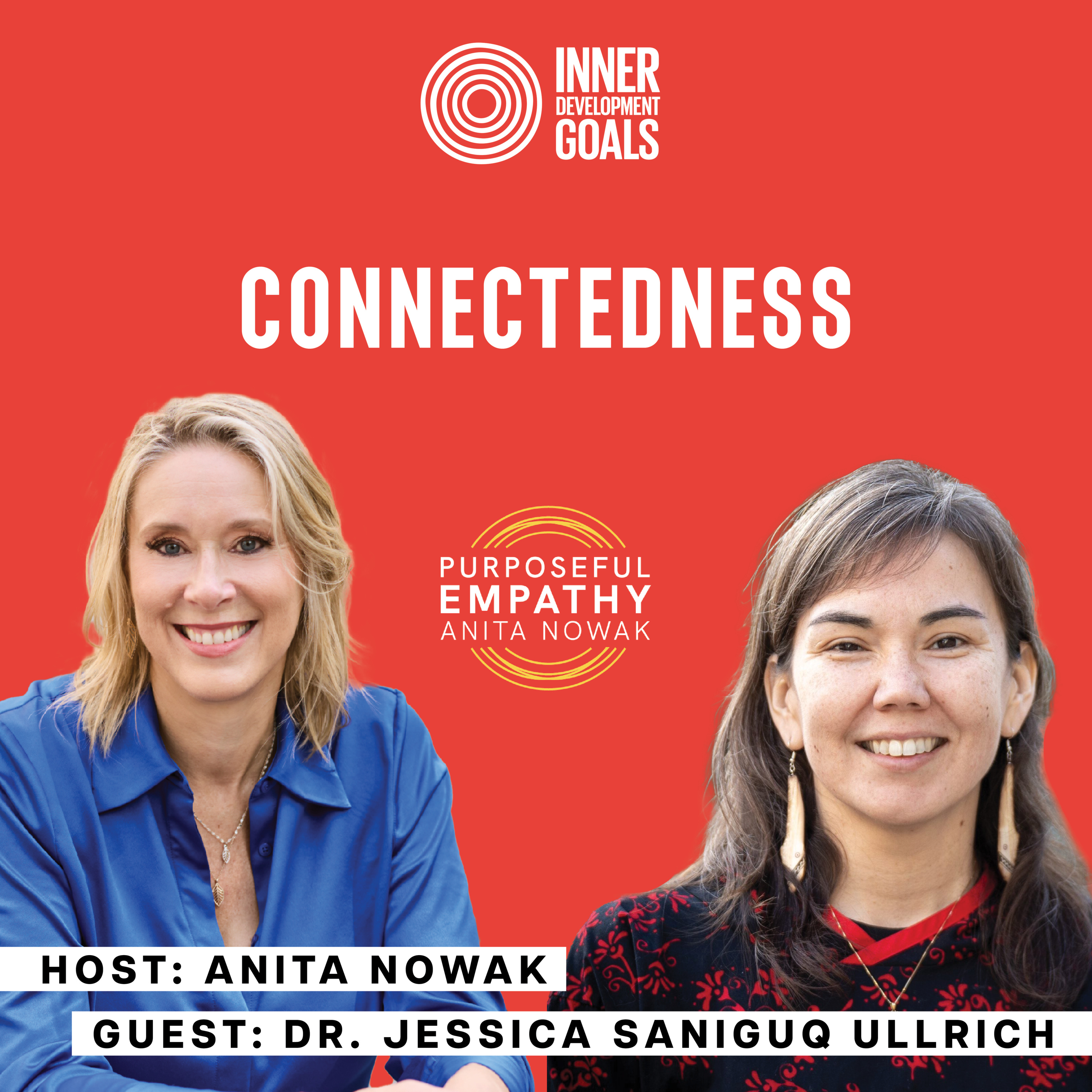 Connectedness - Ft. Dr. Jessica Saniguq Ullrich w/Anita Nowak - Purposeful Empathy episode artwork
