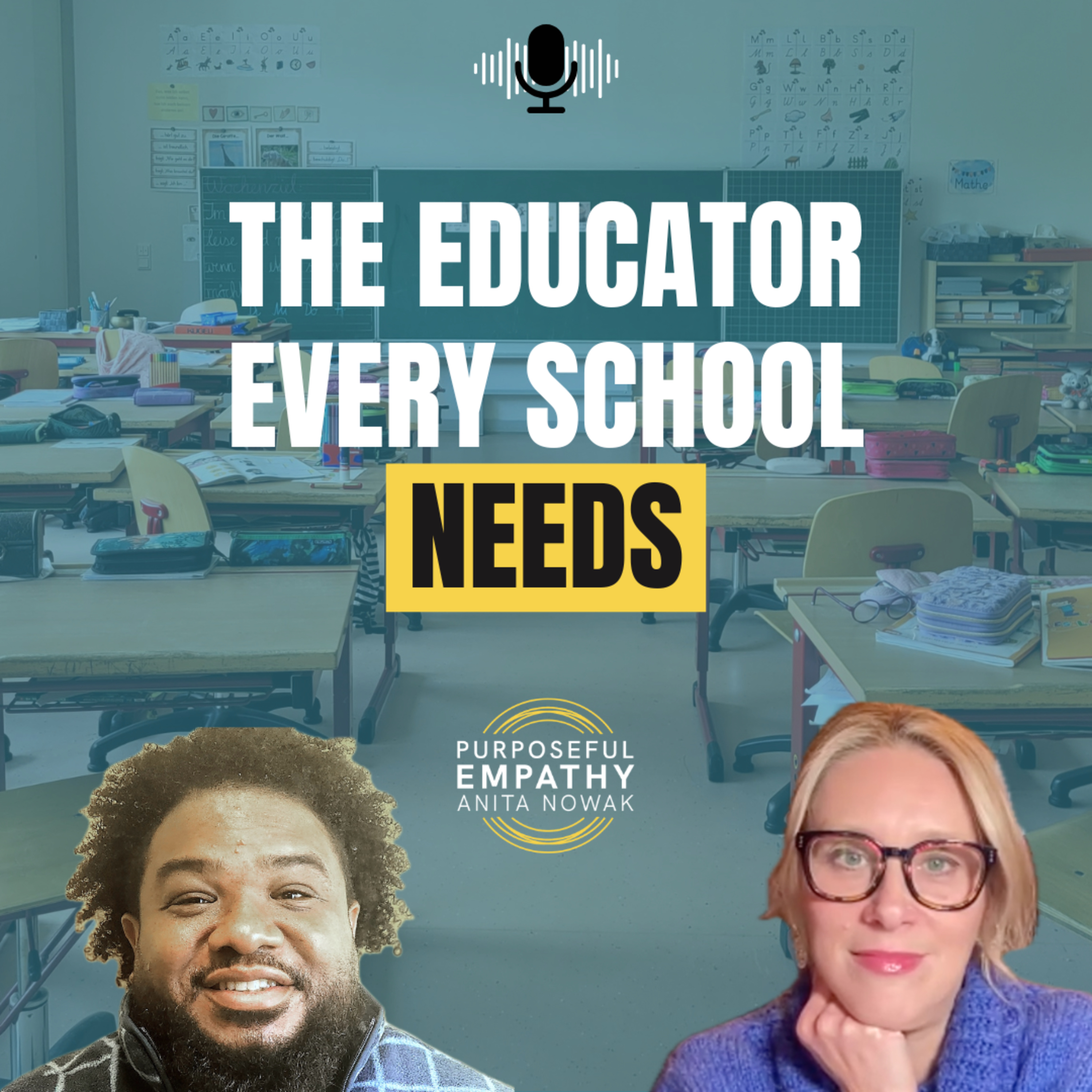 The Educator Every School Needs Ft. Marquin Parks w/Anita Nowak - Purposeful Empathy episode artwork