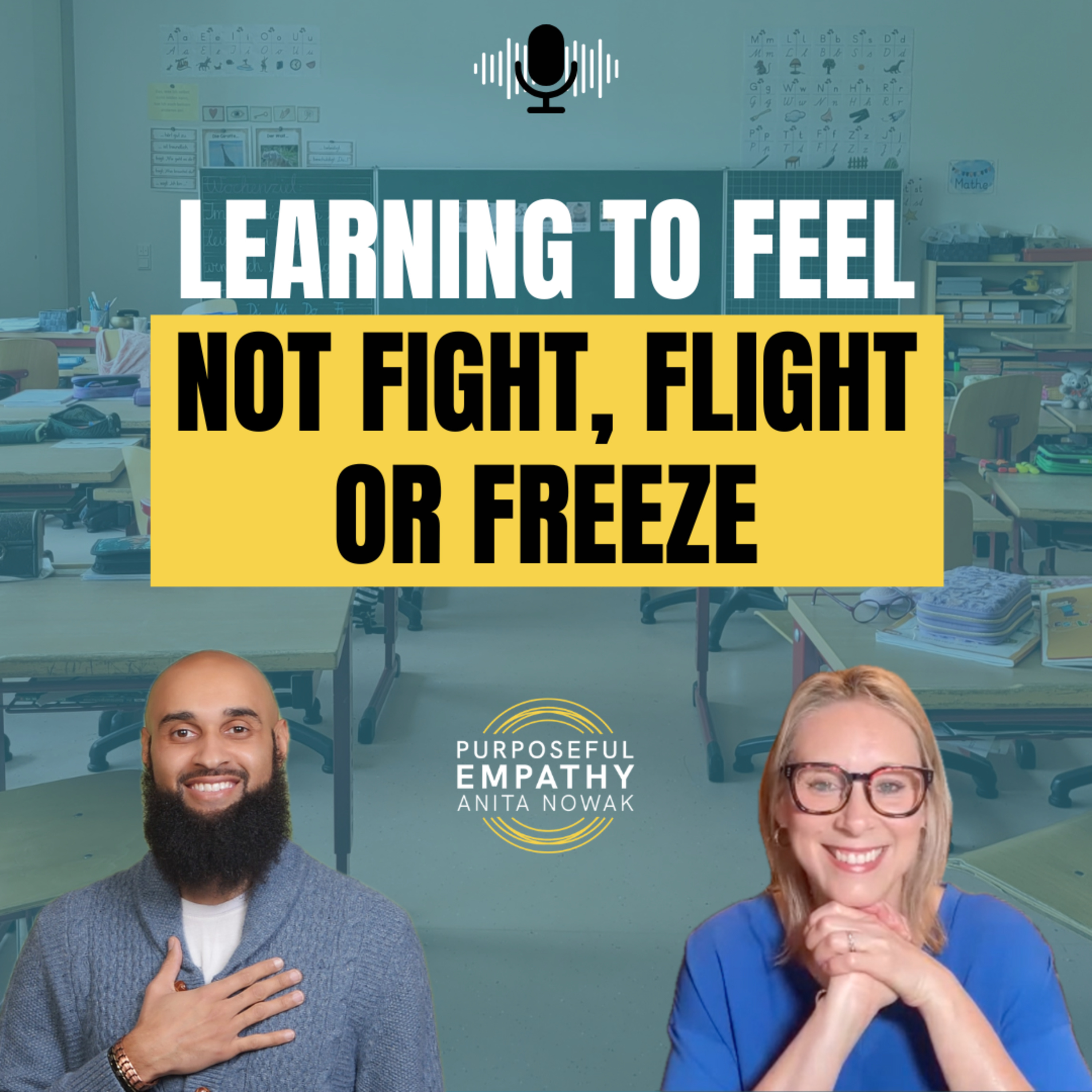 Learning to Feel Not Fight, Flight or Freeze Ft. Mychal Mills w/Anita Nowak - Purposeful Empathy episode artwork