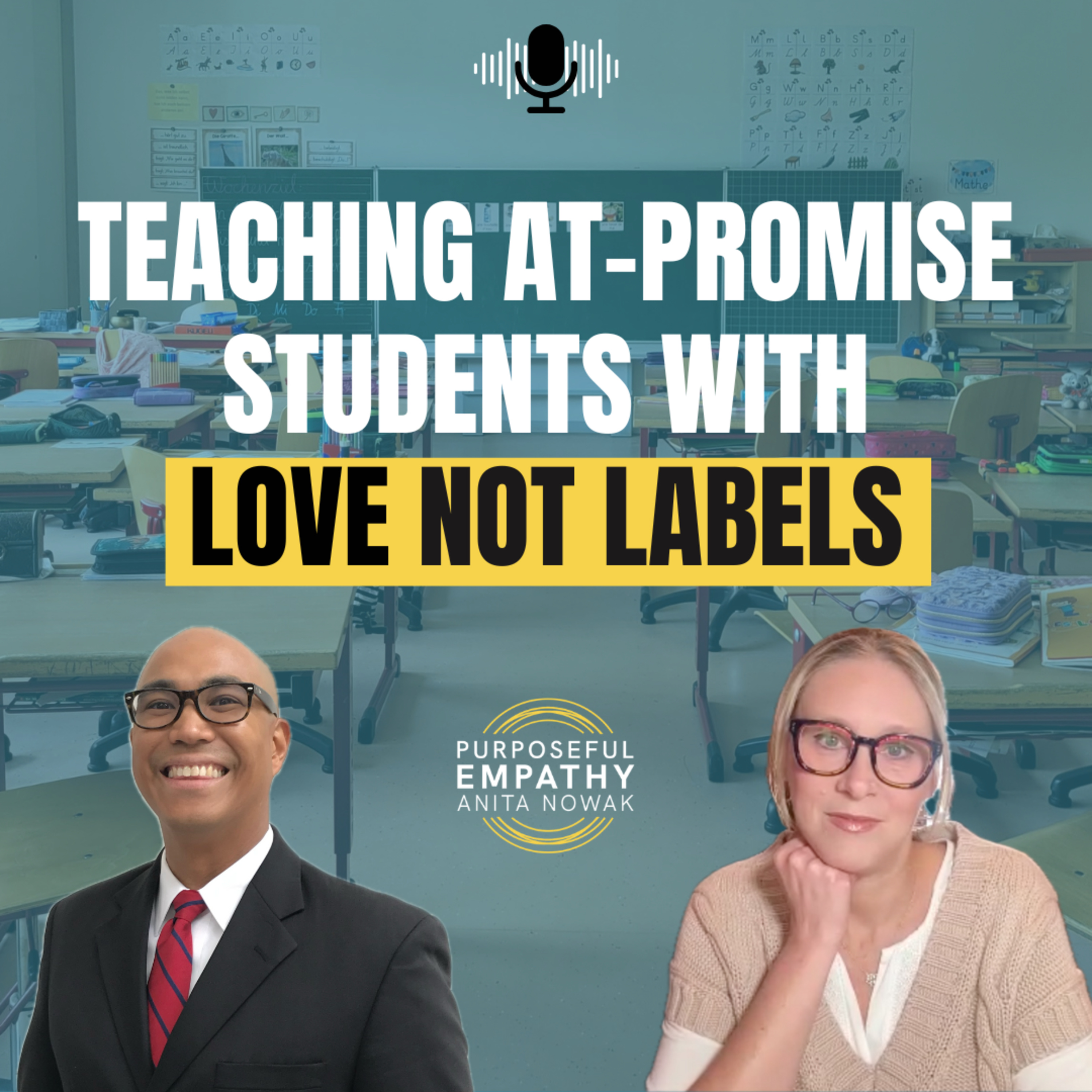 Teaching At-Promise Students with Love Not Labels Ft. Al Rabanera w/Anita Nowak - Purposeful Empathy episode artwork