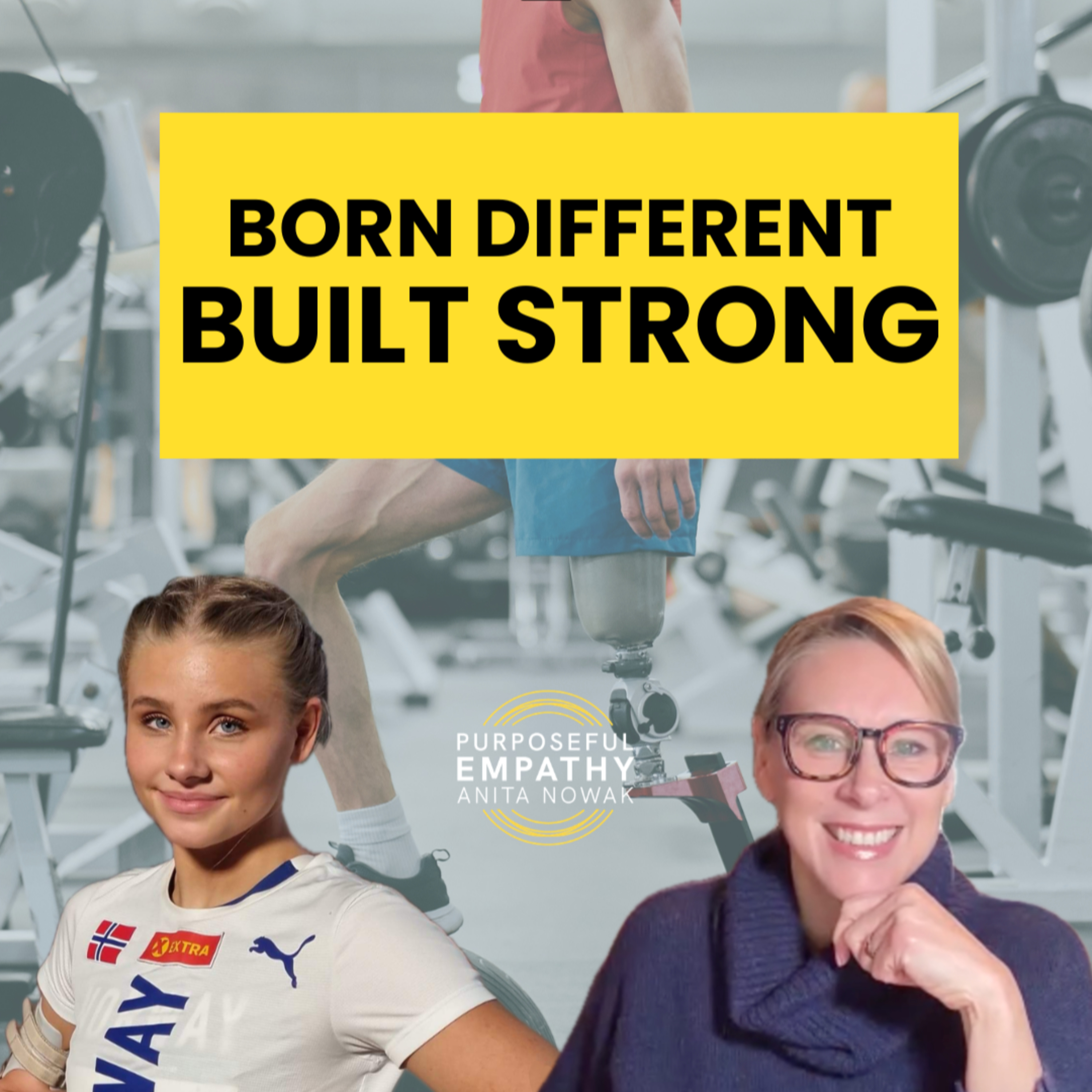 Difference, Not Deficiency: A Paralympian’s Message Ft. Ida-Louise Øverland w/Anita Nowak - Purposeful Empathy episode artwork