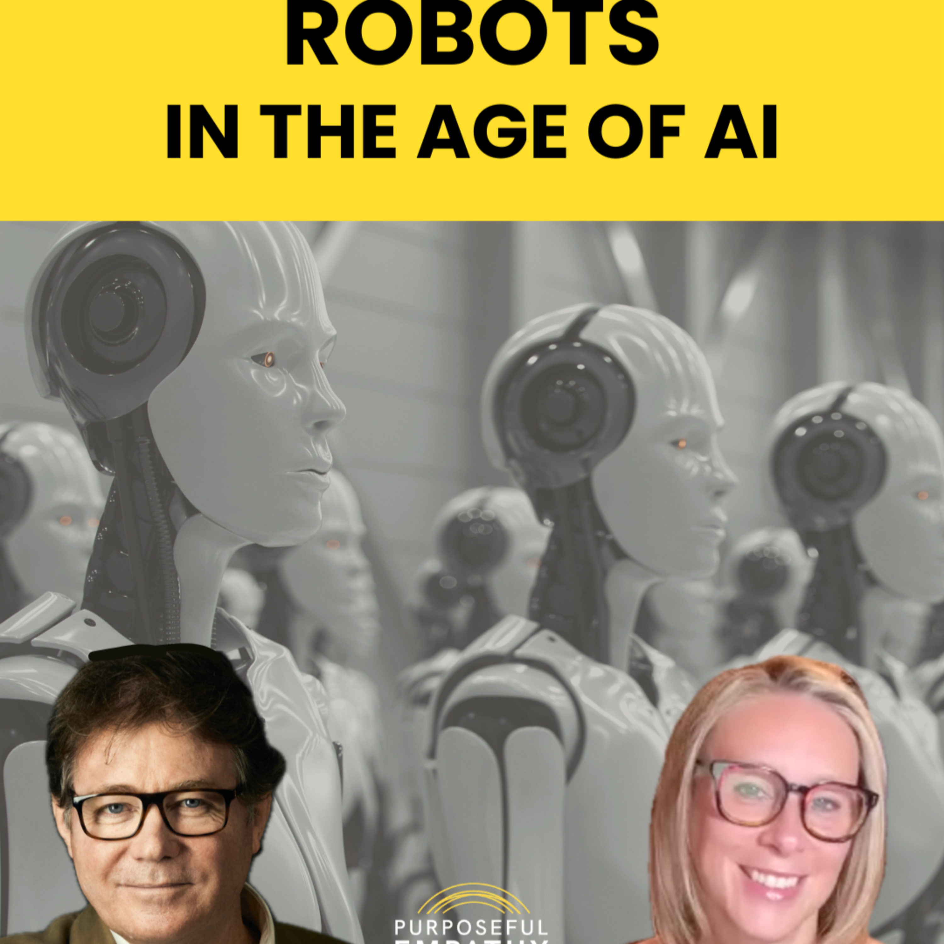 Can Robots Make Moral Decisions? Ft. Dr. Sean Welsh w/Anita Nowak - Purposeful Empathy episode artwork