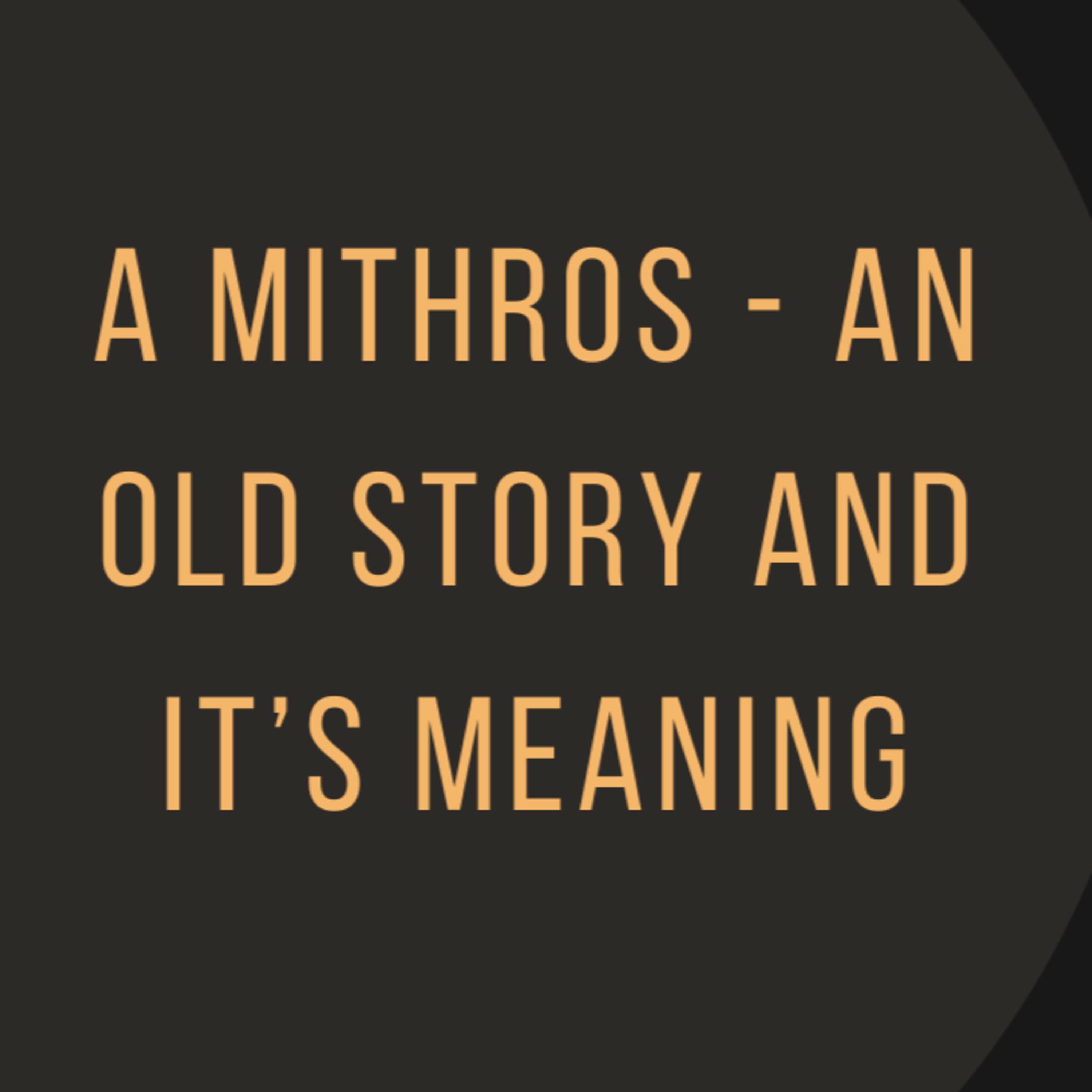A Mithros - An Old Story and It’s Meaning episode artwork