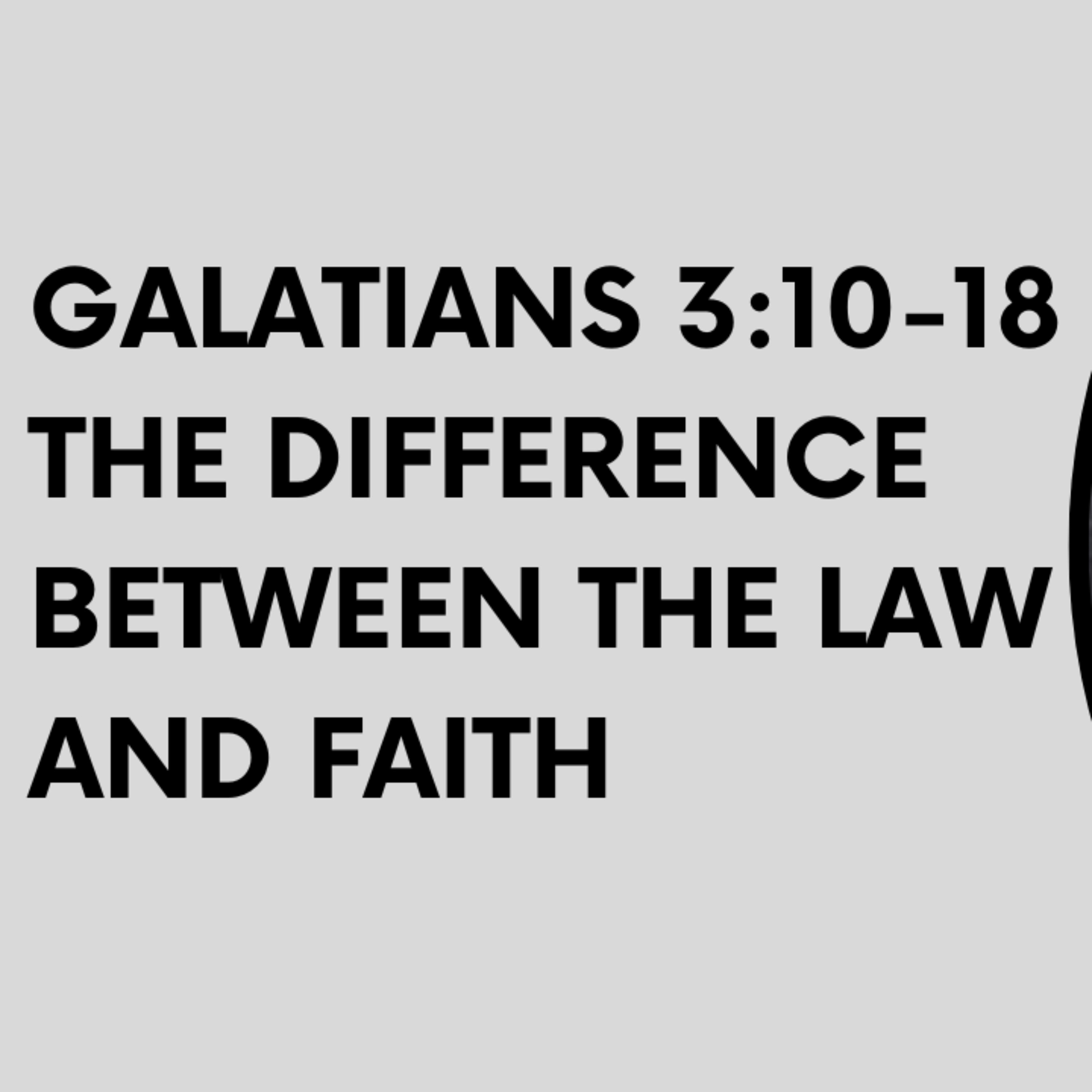 Galatians 3:10-18: The Difference Between the Law and Faith episode artwork