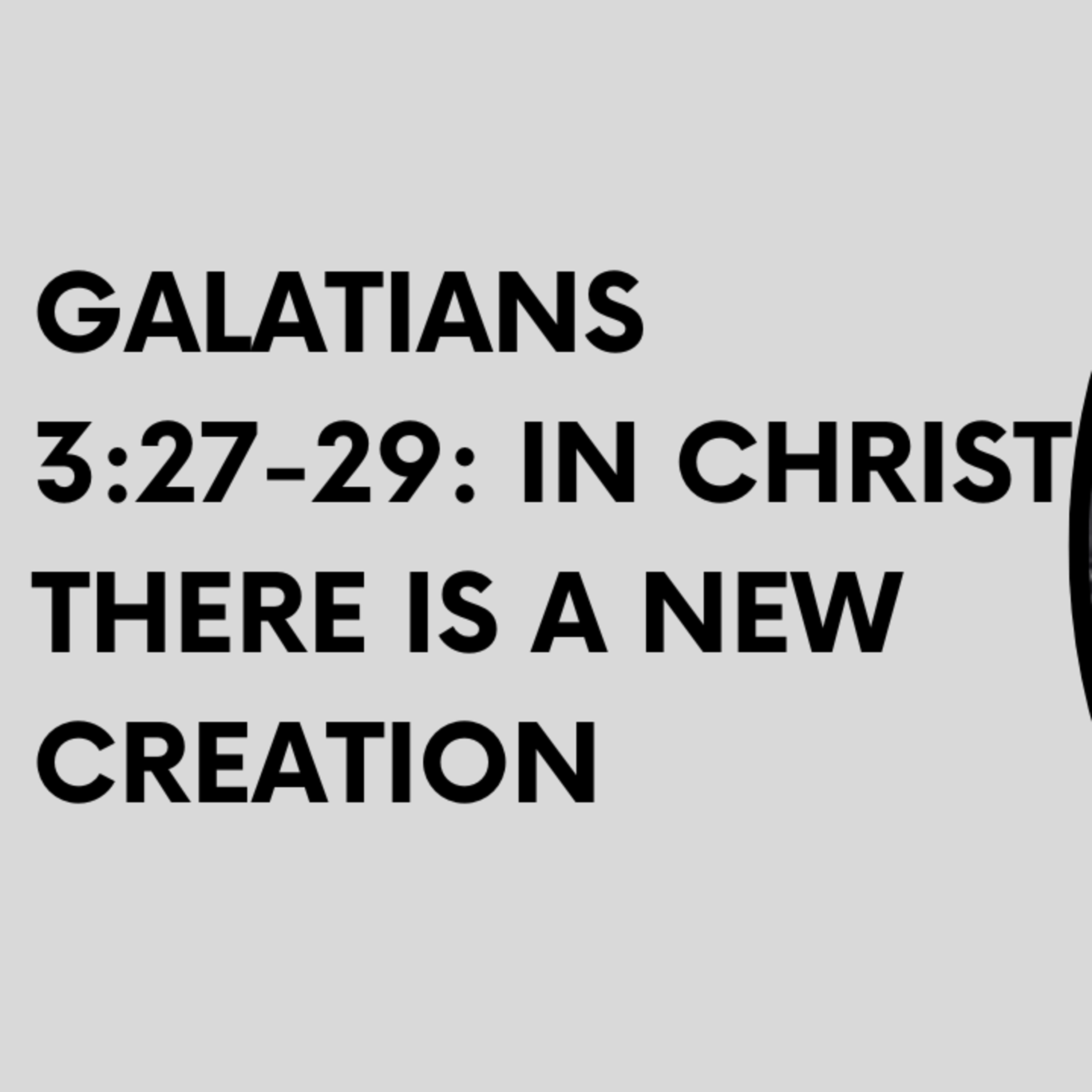 Galatians 3:27-29: In Christ There is a New Creation episode artwork