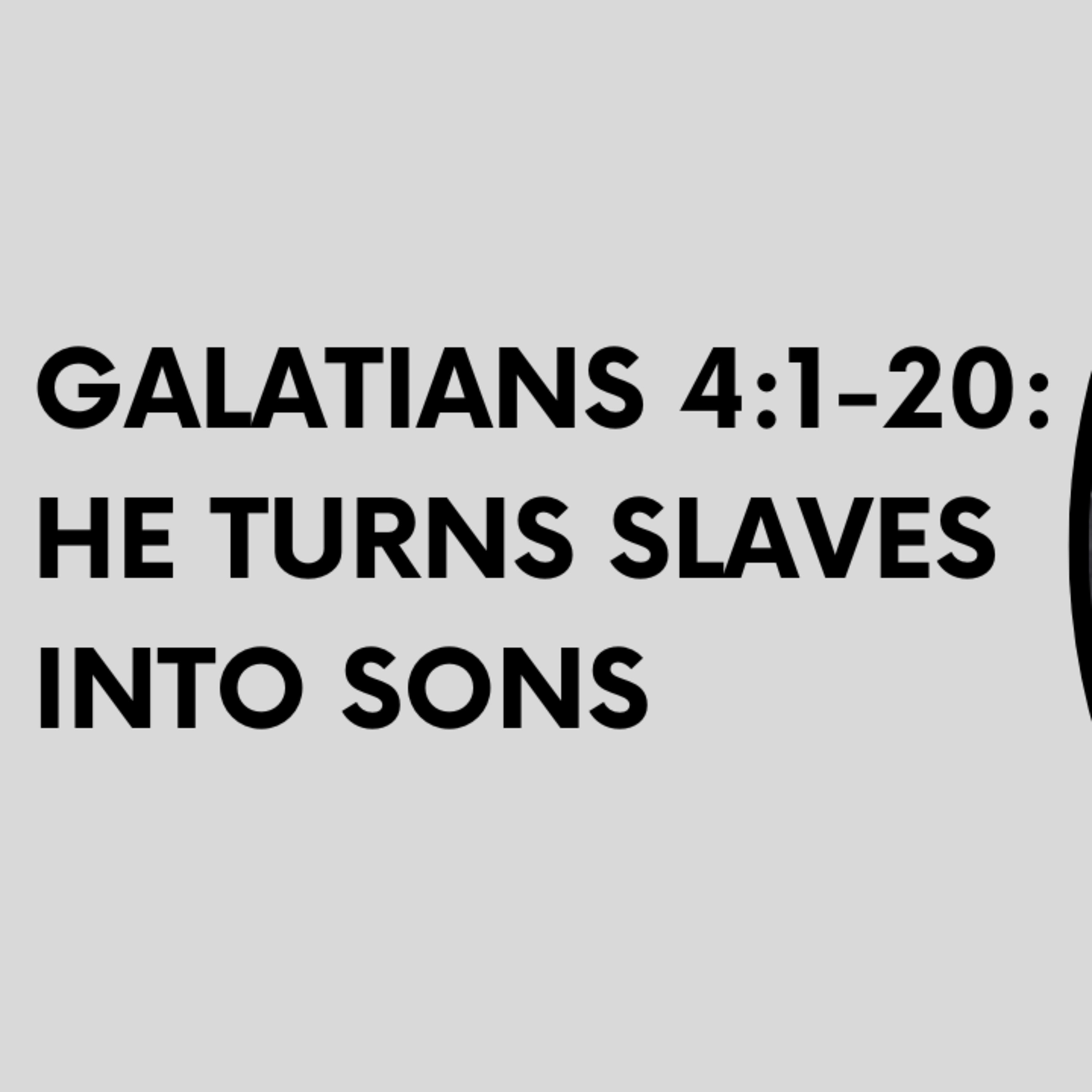 Galatians 4:1-20: He Turns Slaves into Sons episode artwork
