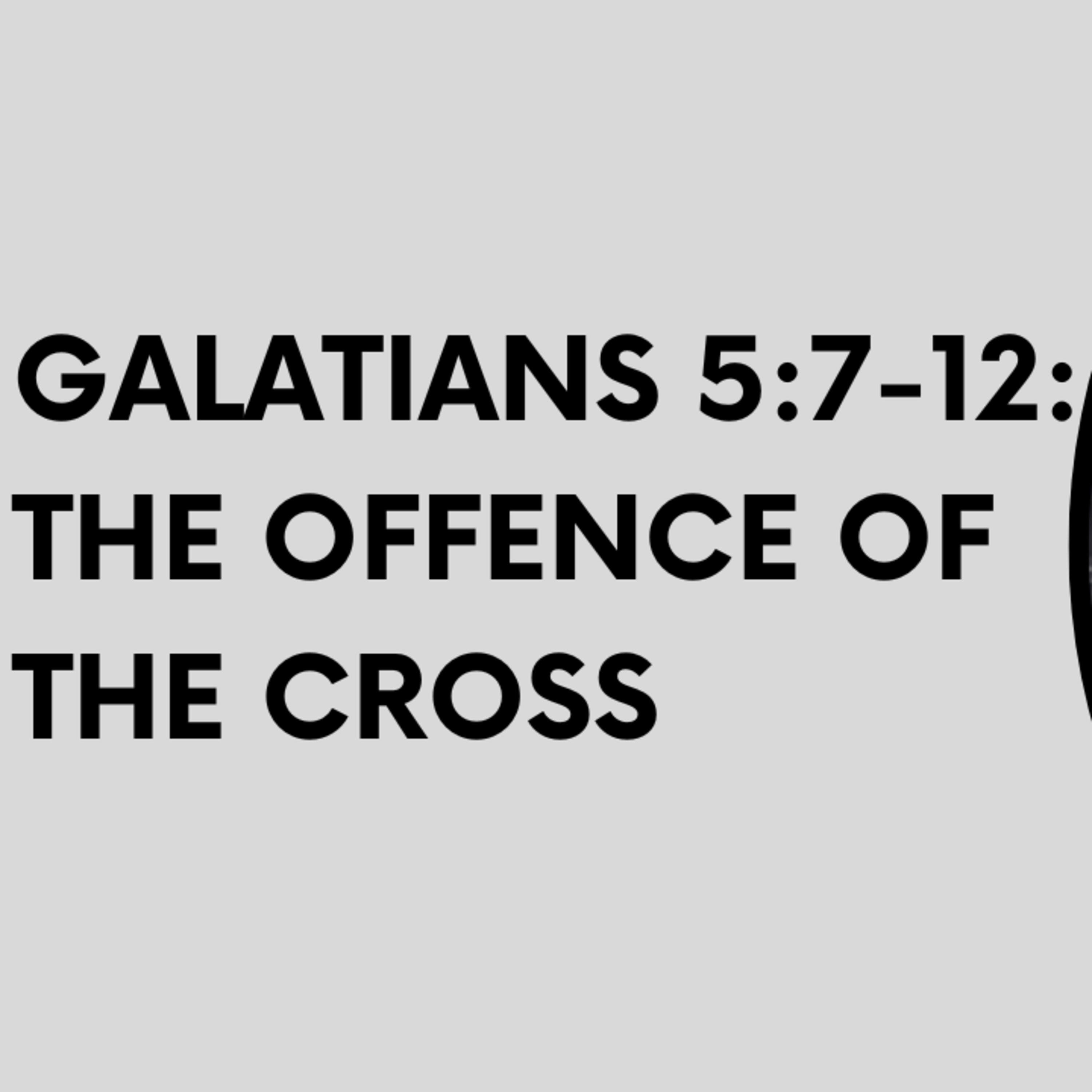 Galatians 5:7-12: The Offence of the Cross episode artwork