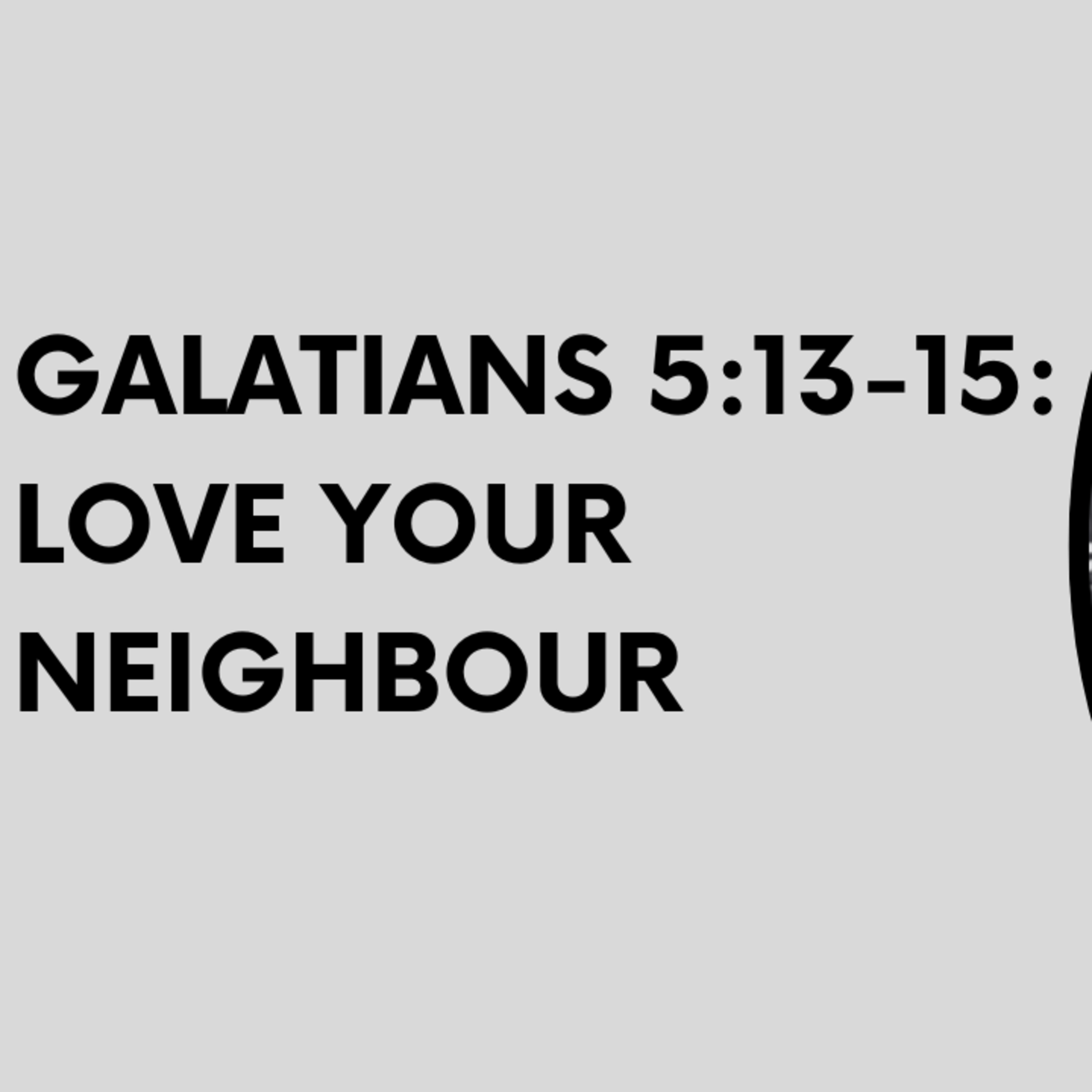 Galatians 5:13-15: Love Your Neighbour episode artwork