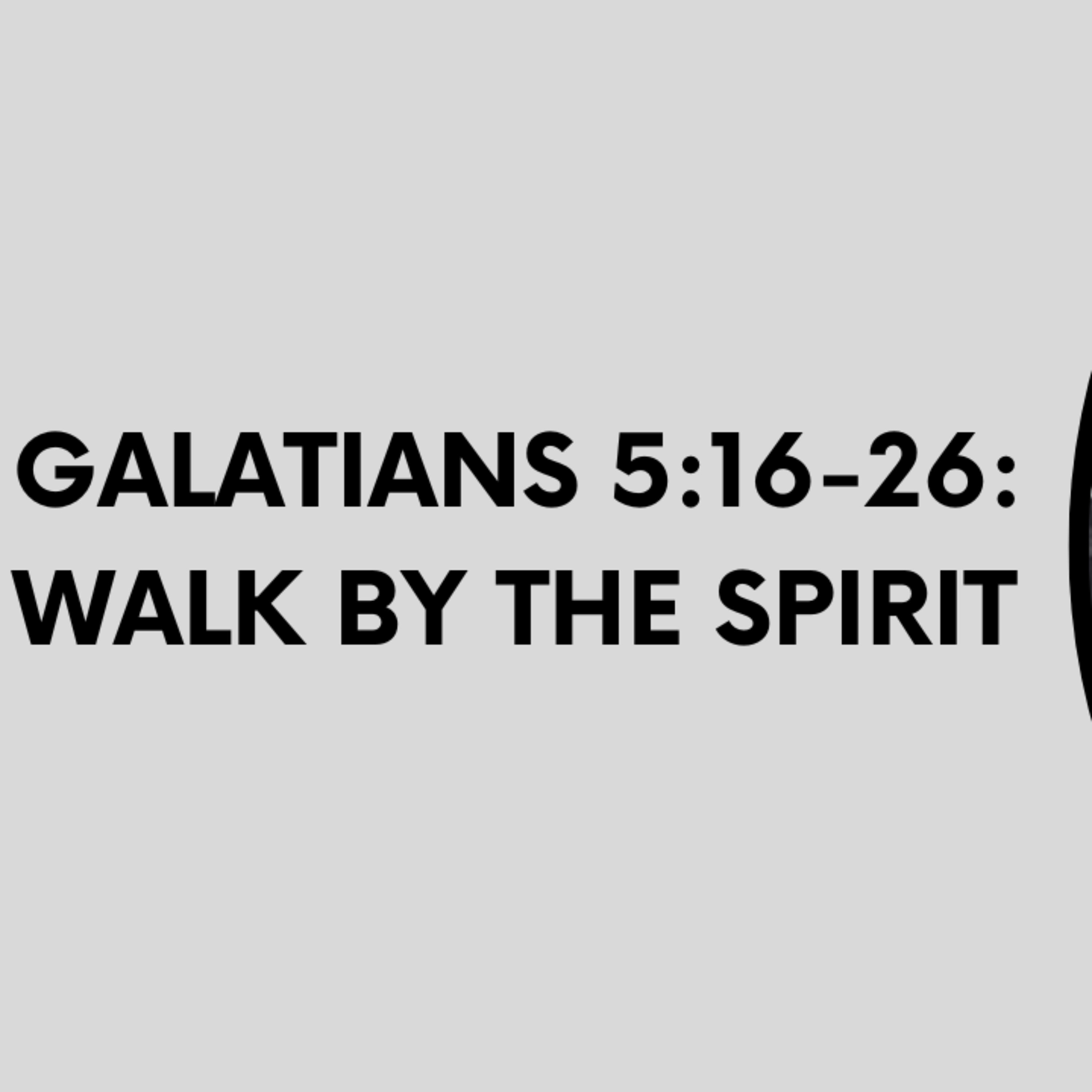 Galatians 5:16-26: Walk by the Spirit episode artwork