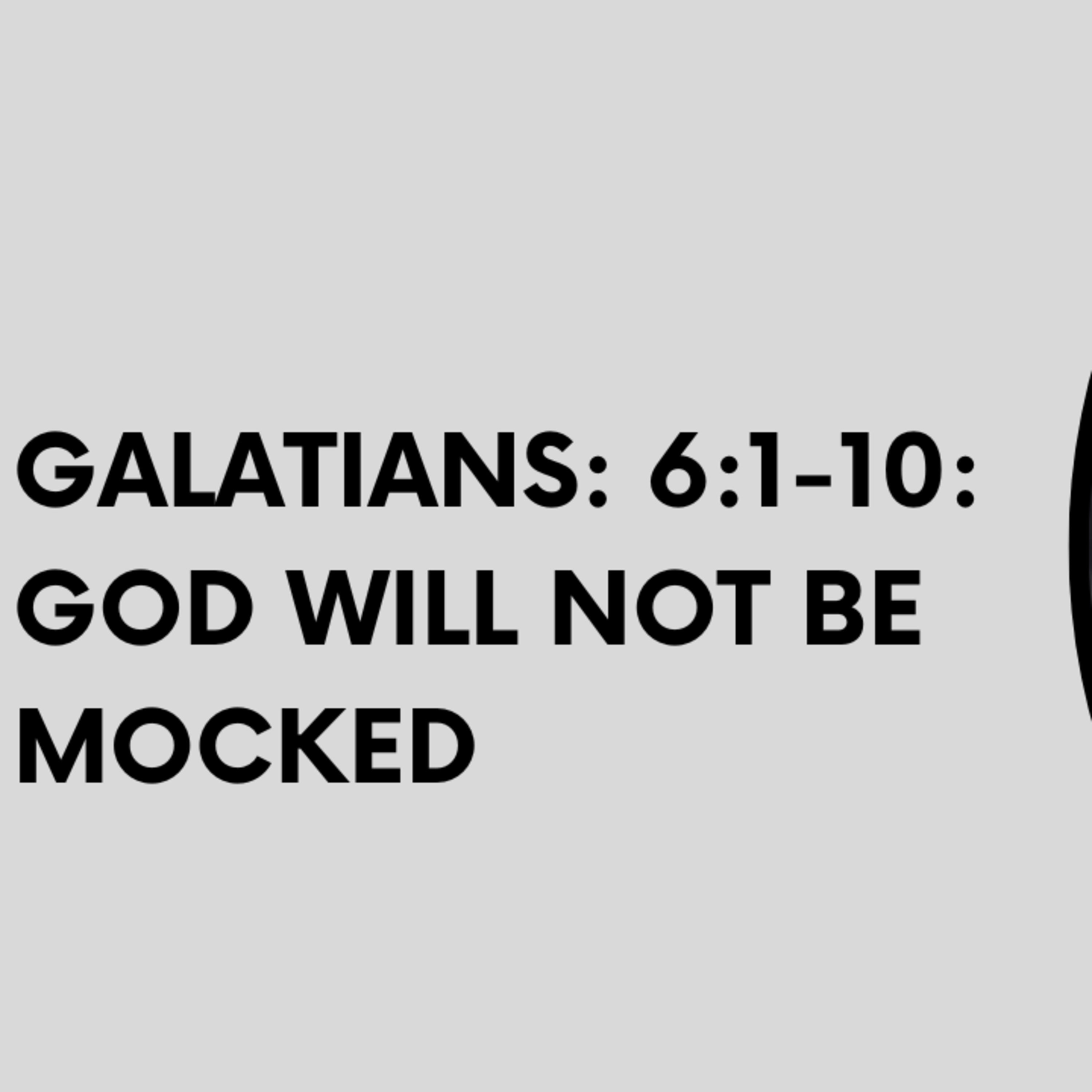 Galatians: 6:1-10: God Will Not Be Mocked episode artwork