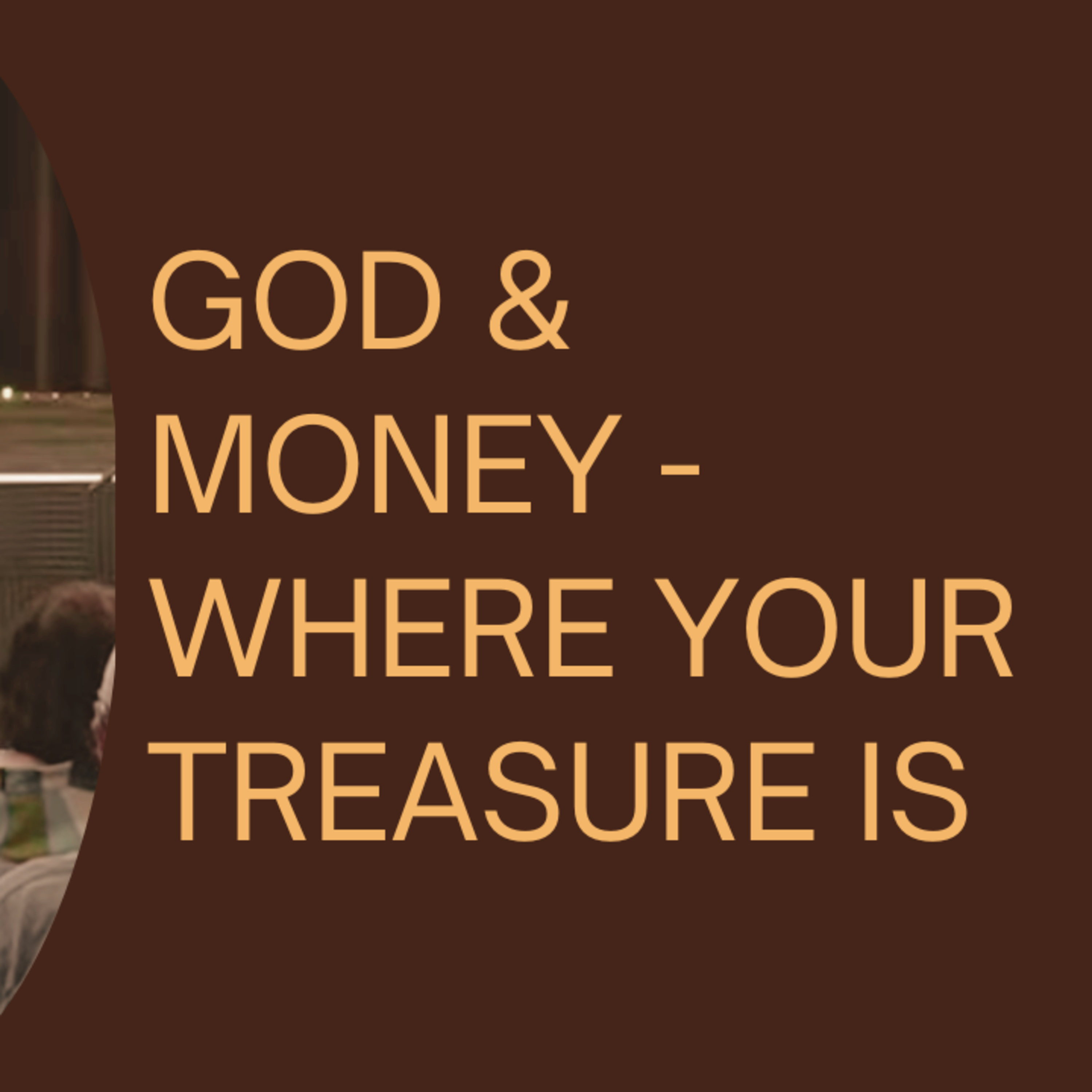 God & Money - Where Your Treasure Is... episode artwork