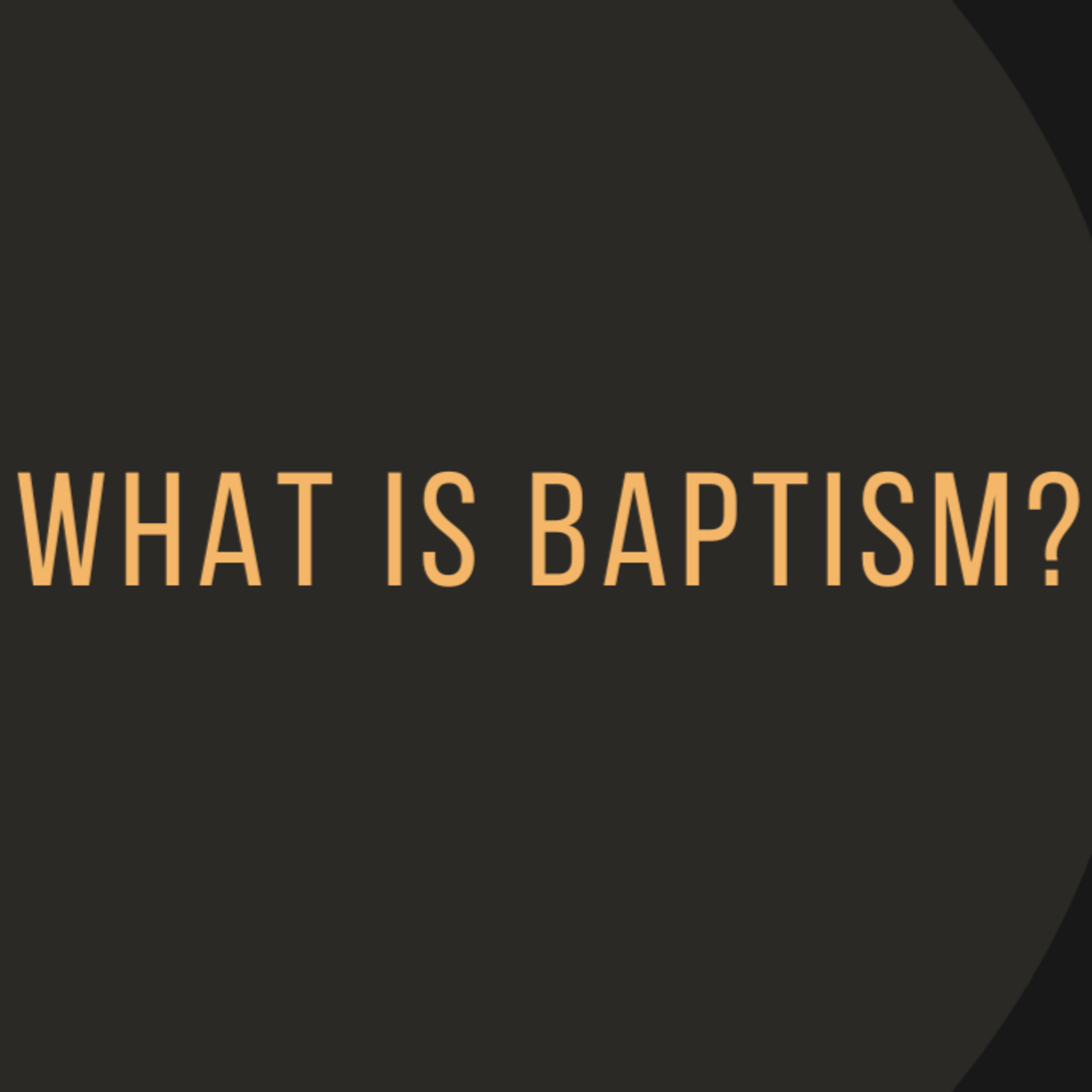 What is Baptism? episode artwork