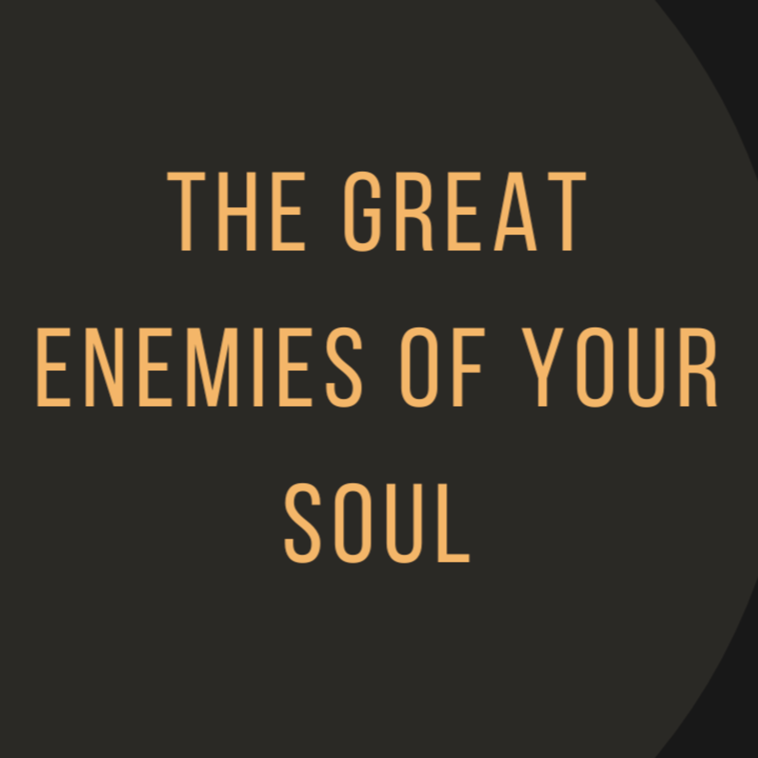 The Great Enemies of Your Soul episode artwork