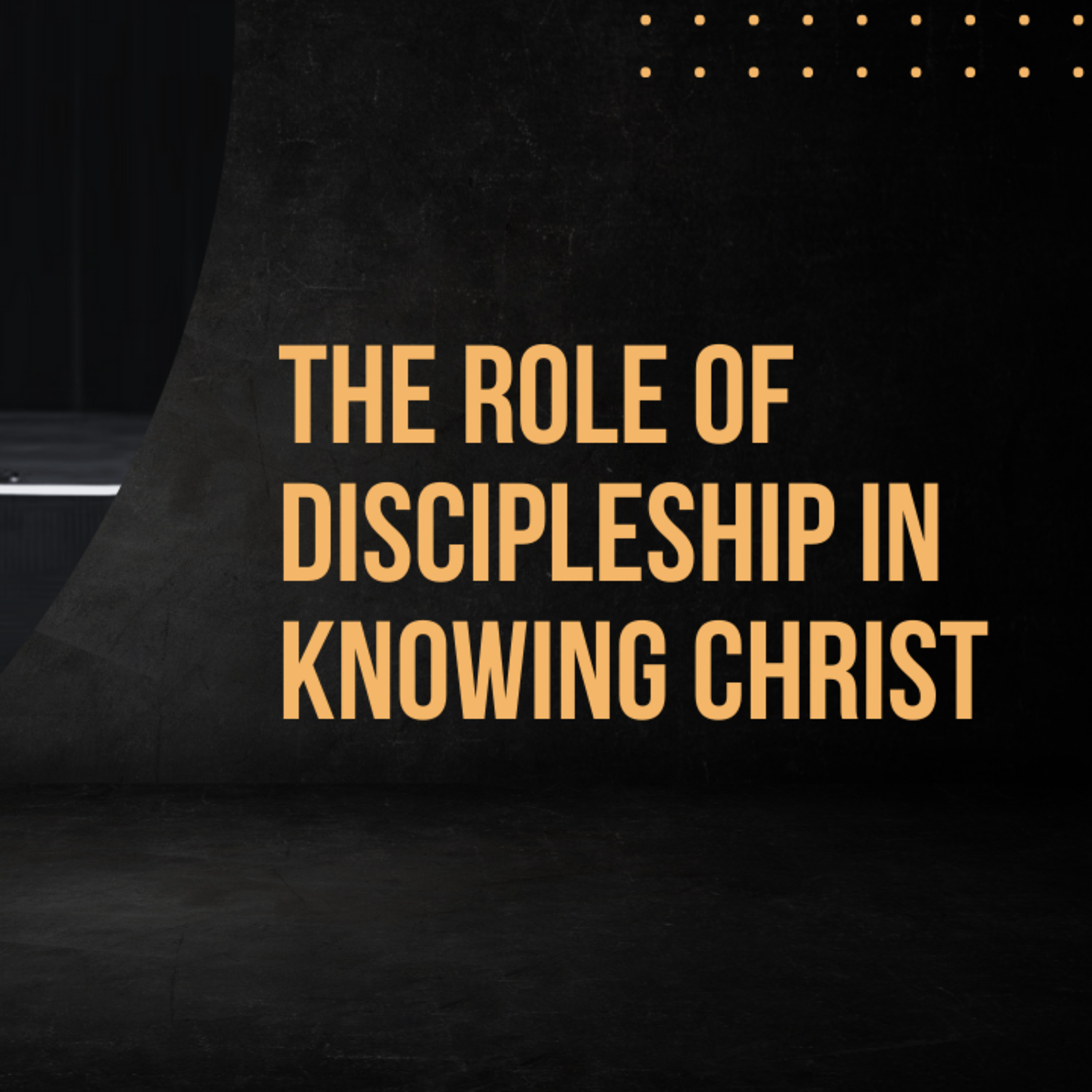 The Role of Discipleship in Knowing Christ episode artwork