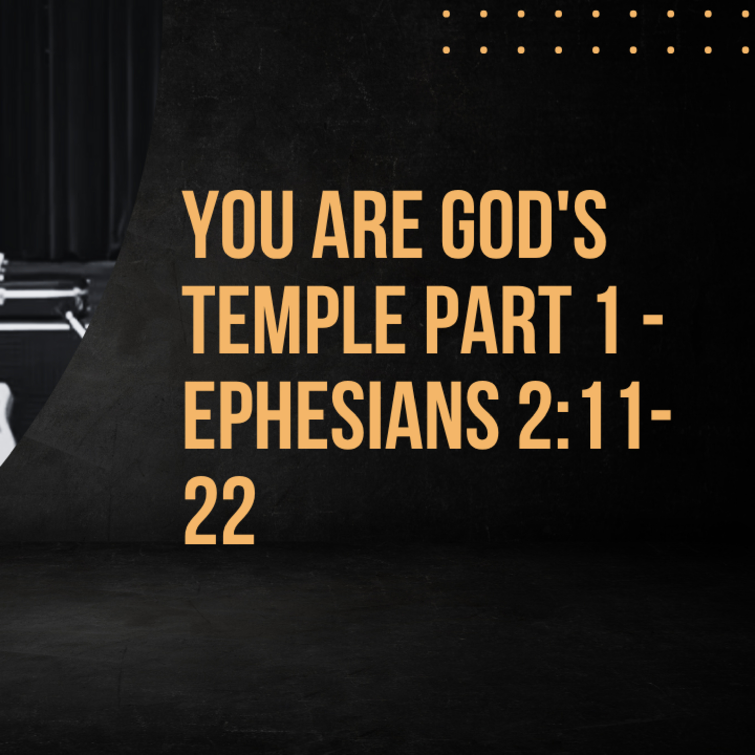 You are God's Temple Part 1 - Ephesians 2:11-22 episode artwork