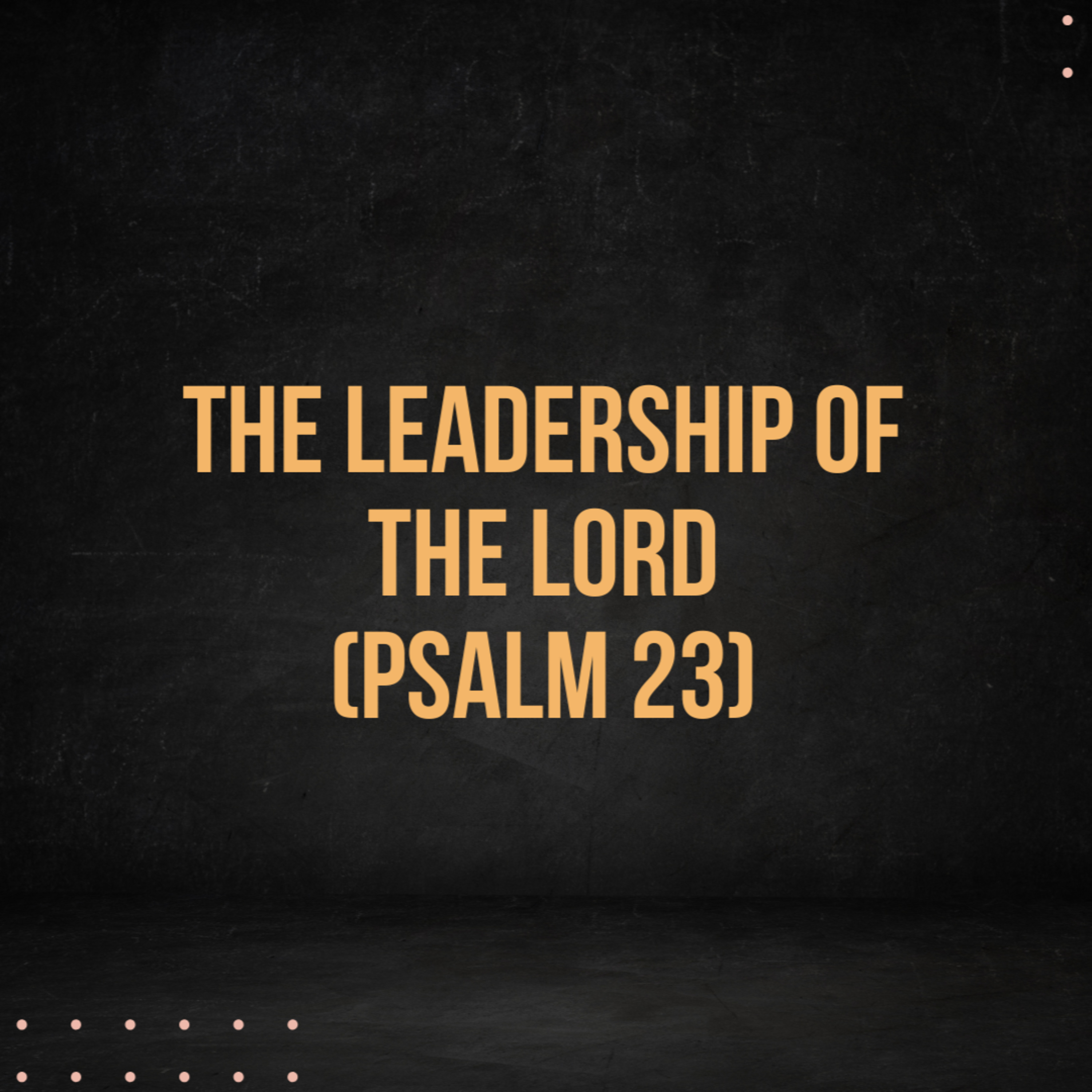 The Leadership of the Lord (Psalm 23) episode artwork