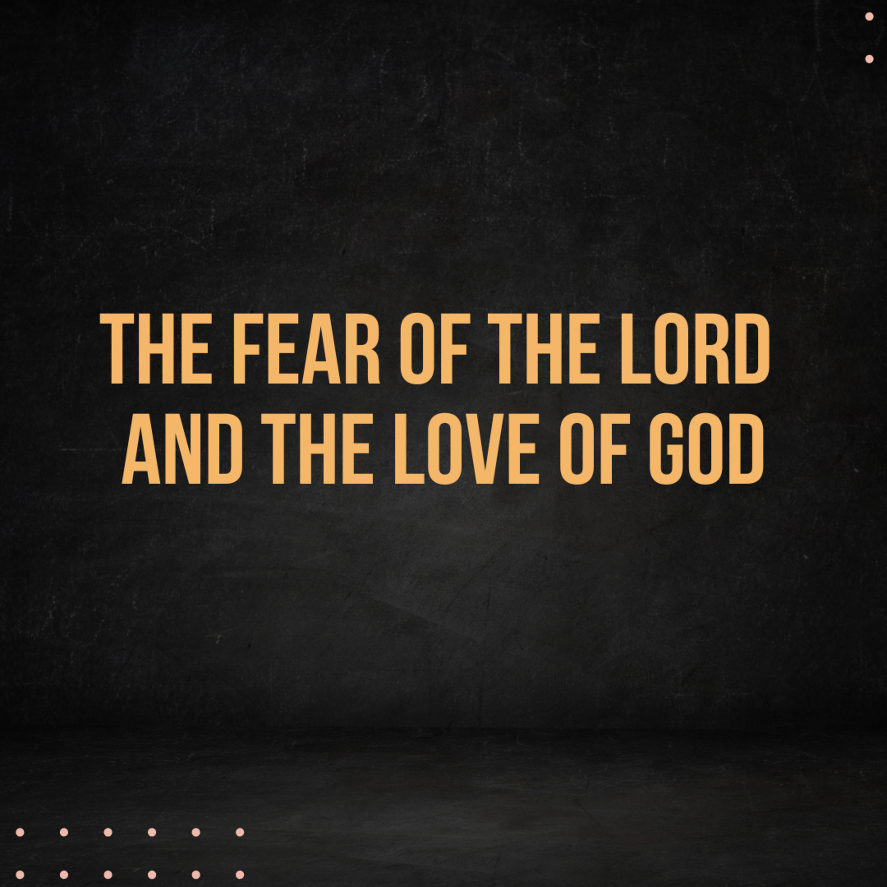 The Fear of the Lord and the Love of God episode artwork