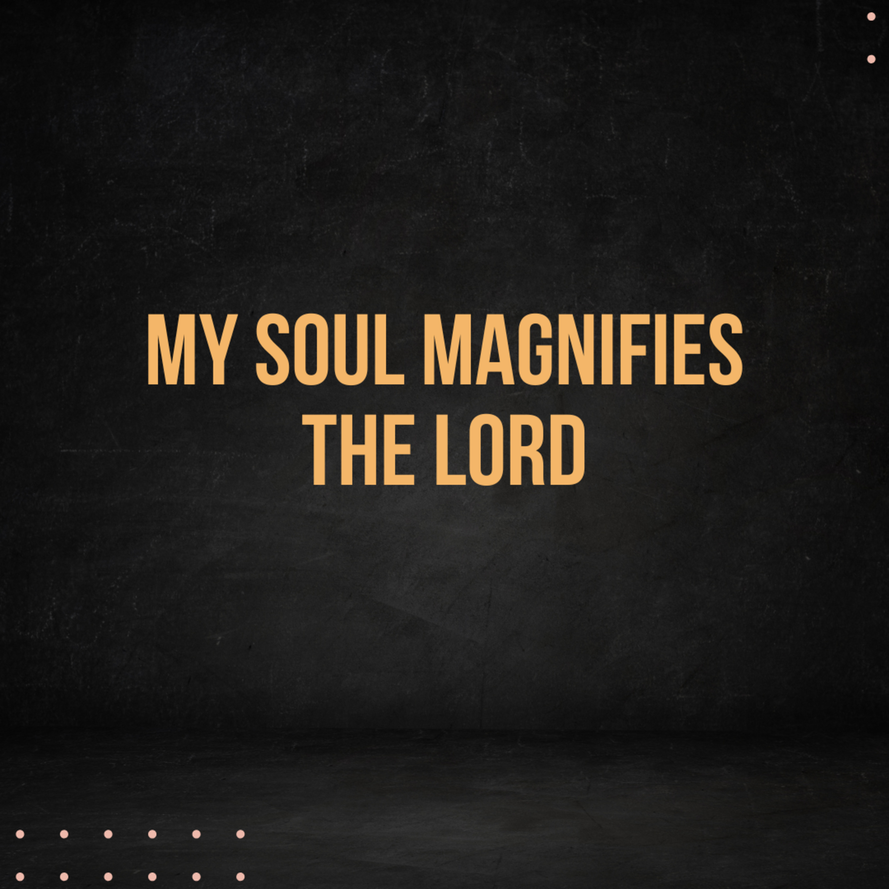 My Soul Magnifies The Lord episode artwork