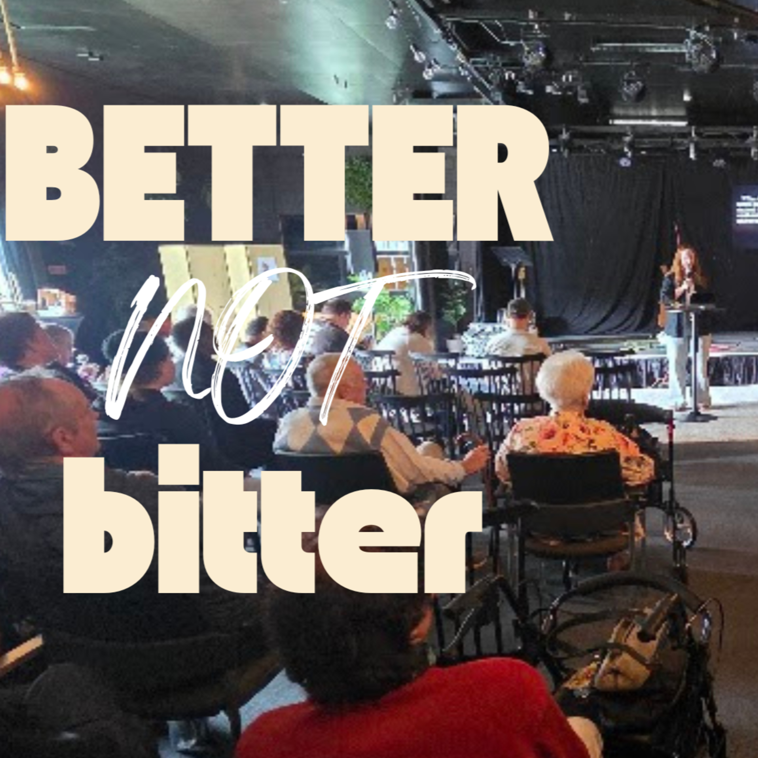Get Better (Not Bitter) episode artwork