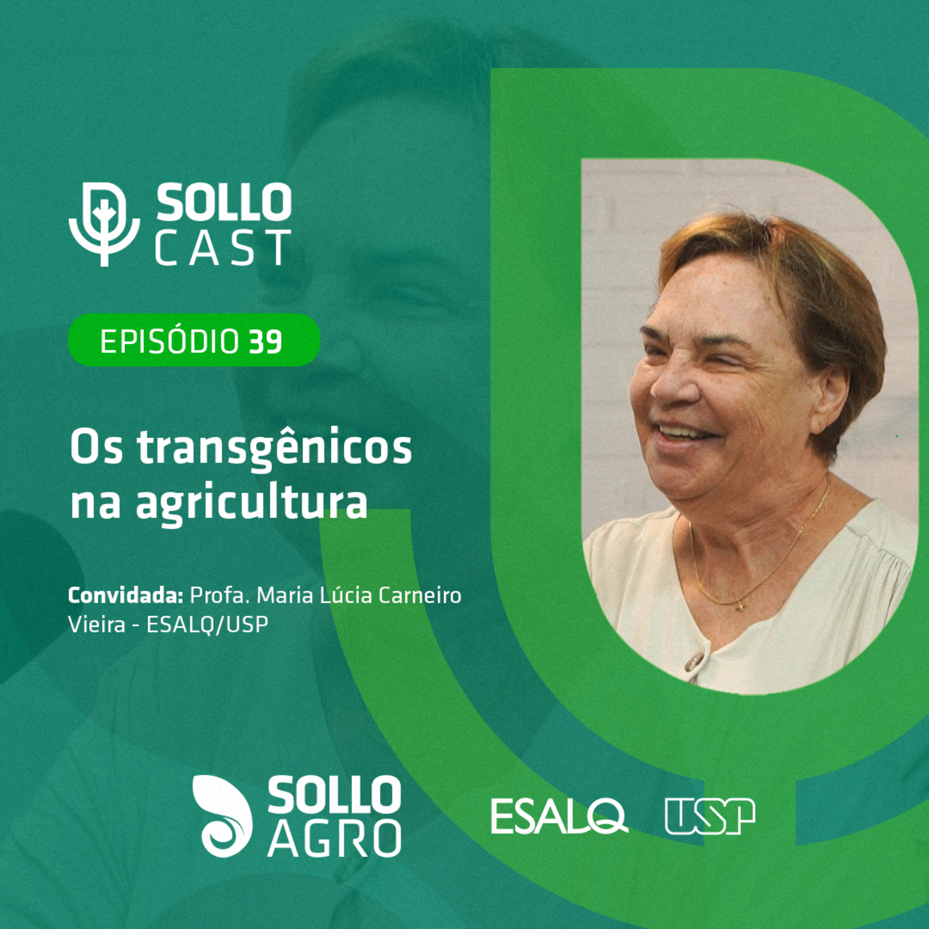 #39 - OS TRANSGÊNICOS NA AGRICULTURA - Profa Maria Lúcia Carneiro Vieira - ESALQ/USP