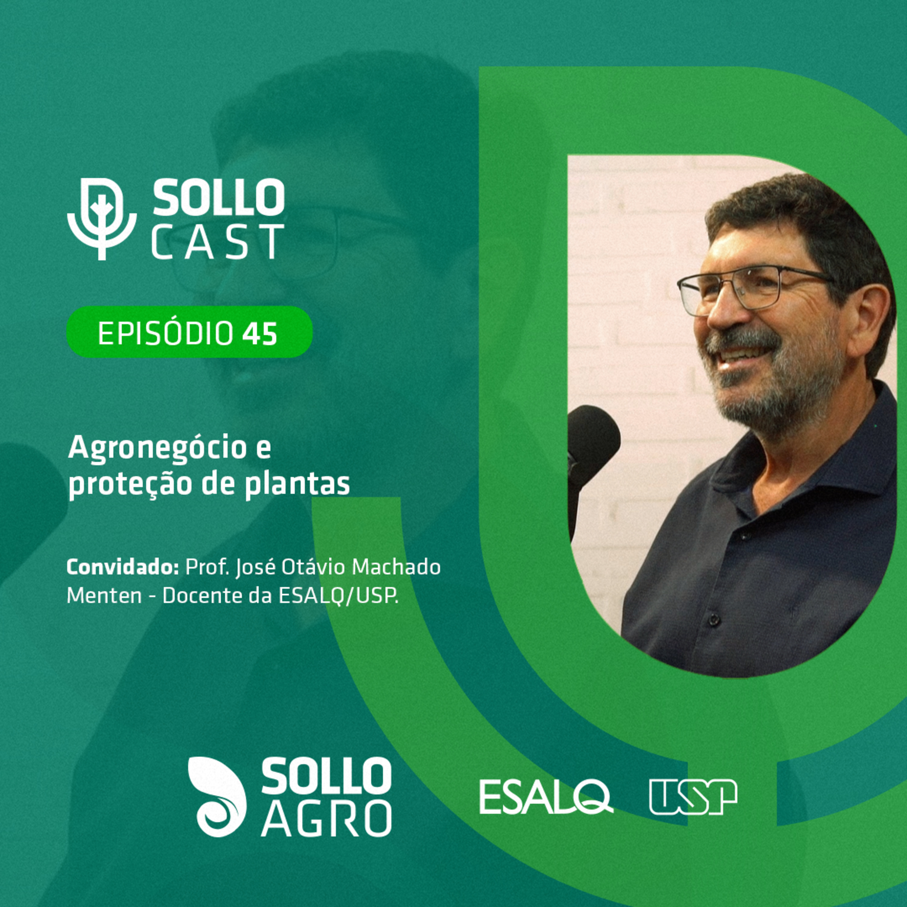 #45 - AGRONEGÓCIO E PROTEÇÃO DE PLANTAS - Prof. José Menten da ESALQ/USP