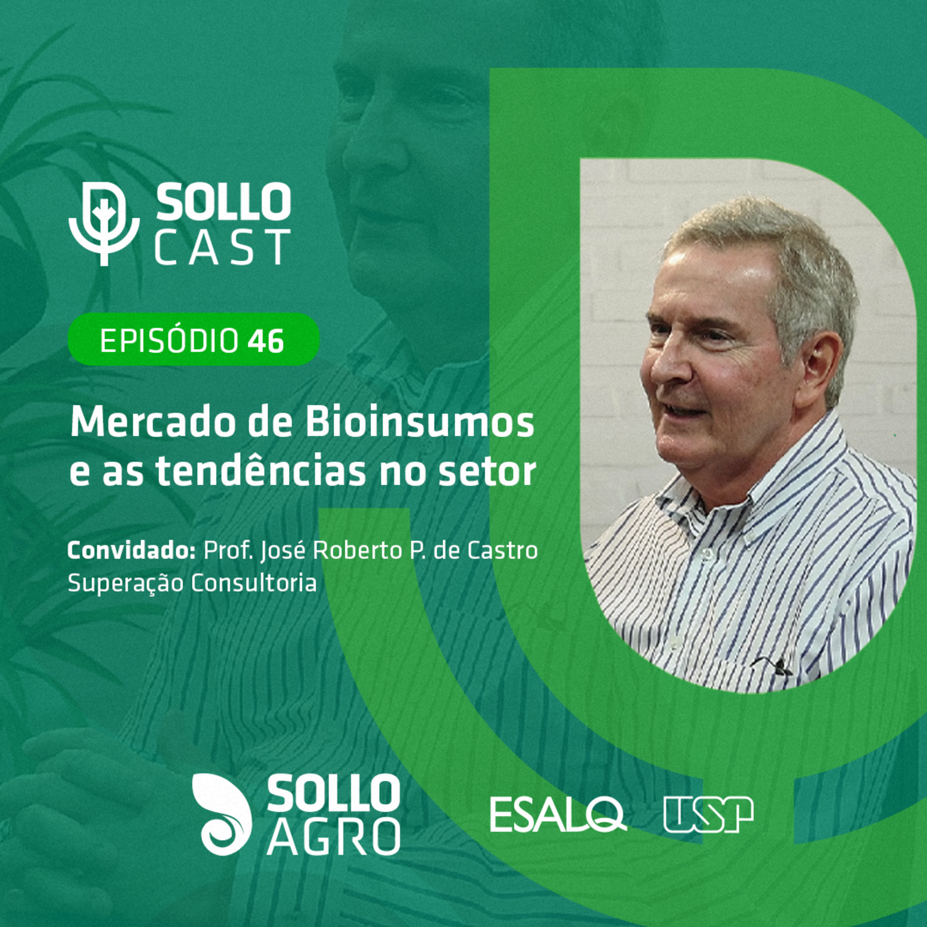 #46 - MERCADO DE BIOINSUMOS E AS TENDÊNCIAS NO SETOR - José Roberto P. de Castro