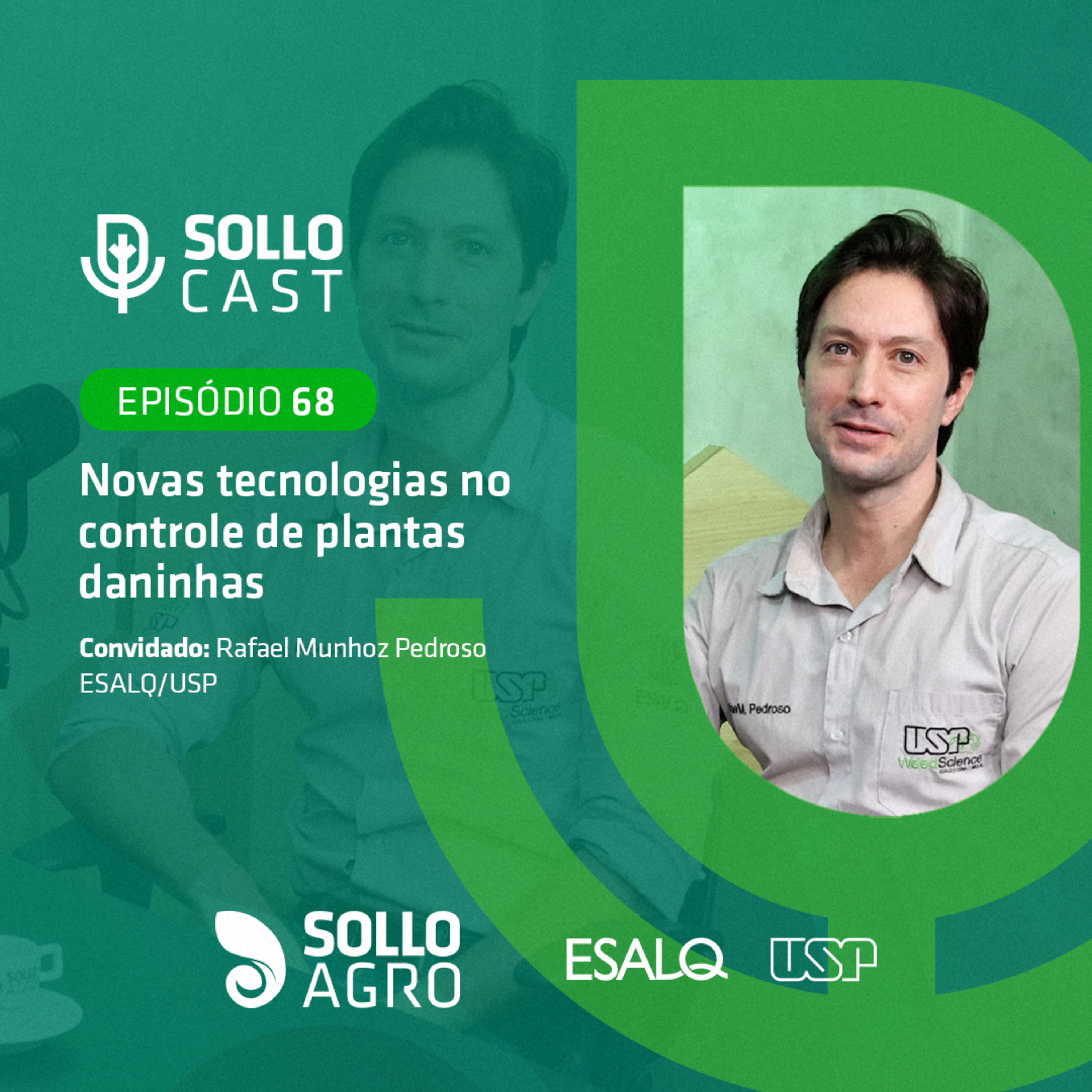 #68 - NOVAS TECNOLOGIAS NO CONTROLE DE PLANTAS DANINHAS - Rafael Munhoz Pedroso