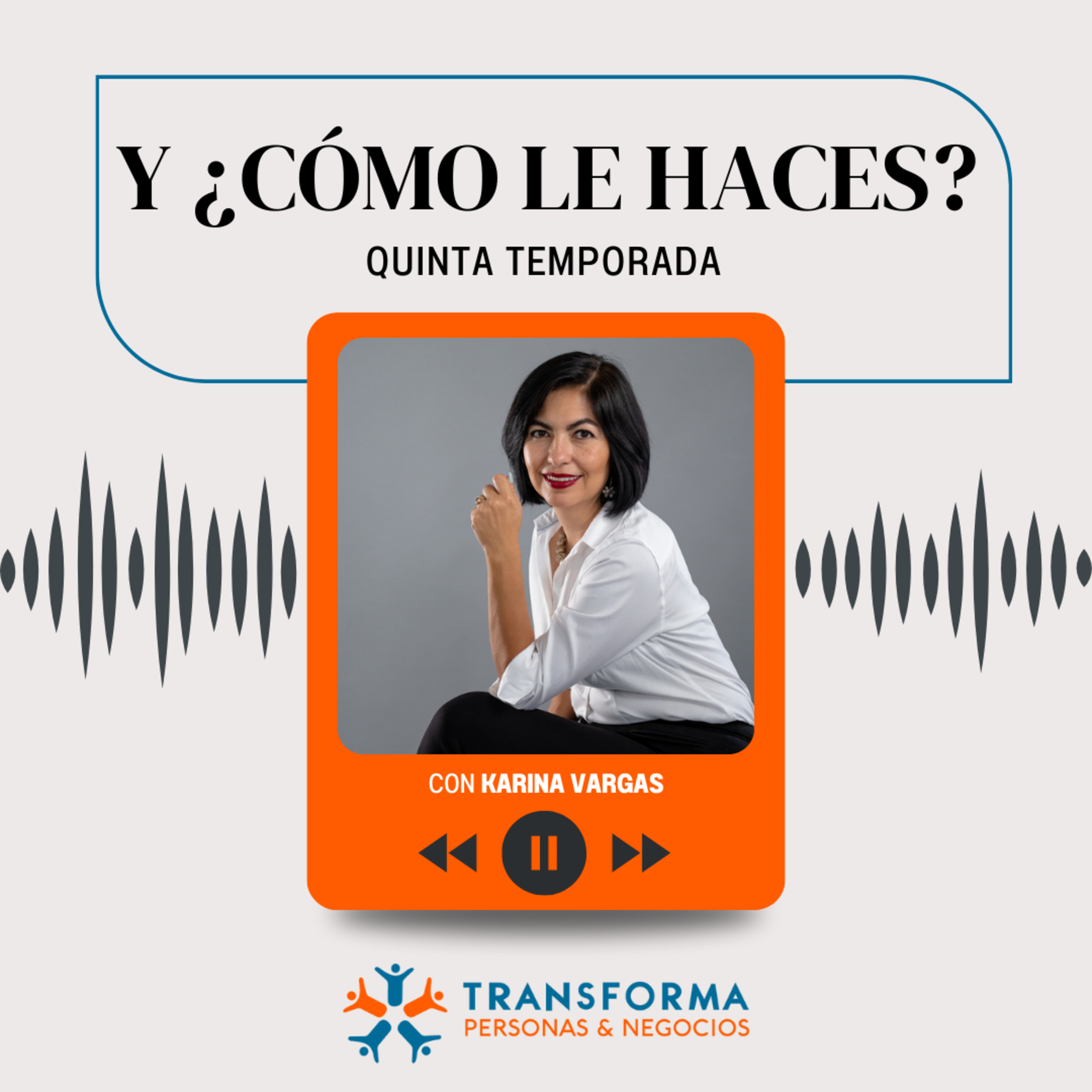 Y ¿Cómo Le haces?