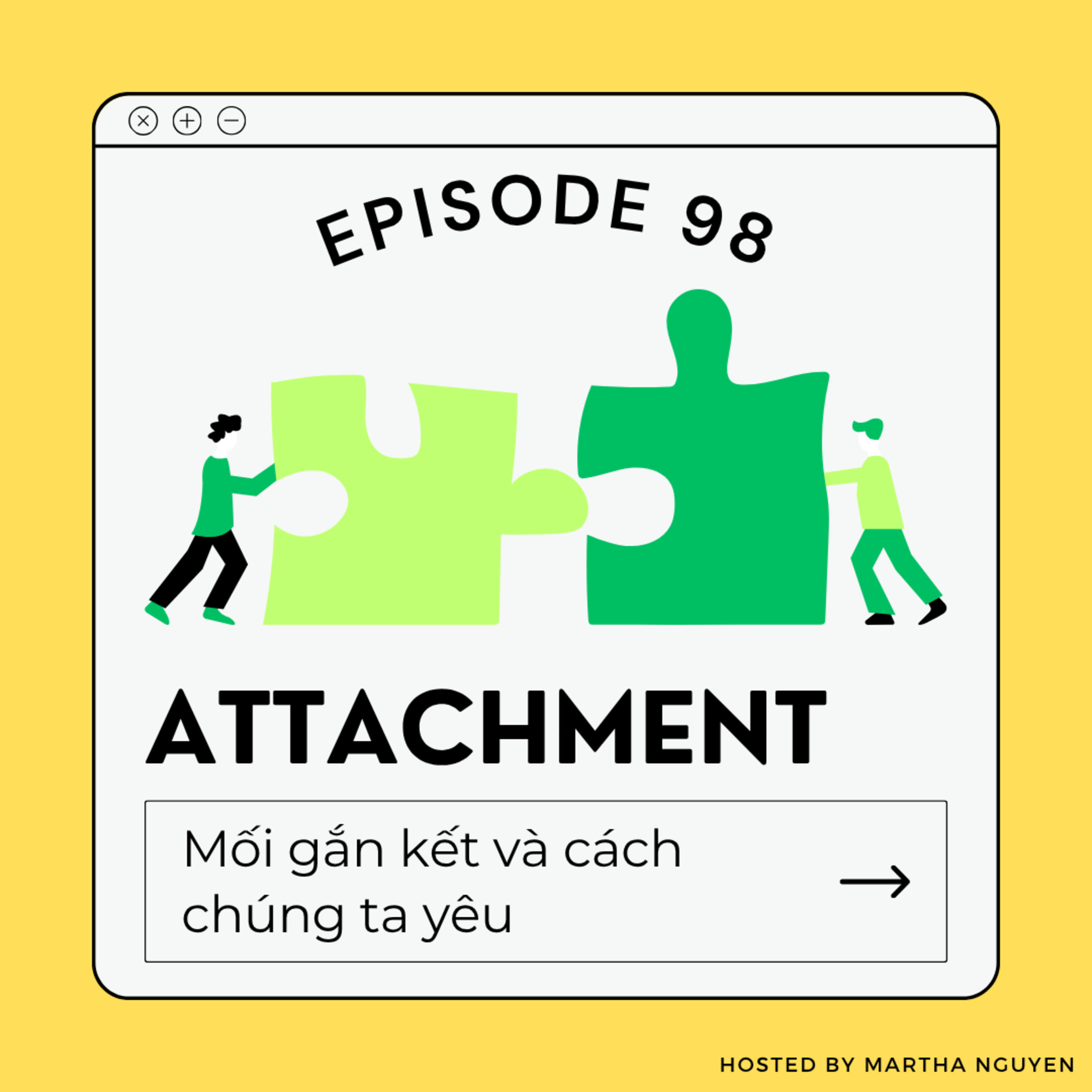 #98: Attachment - Mối gắn kết và cách chúng ta yêu