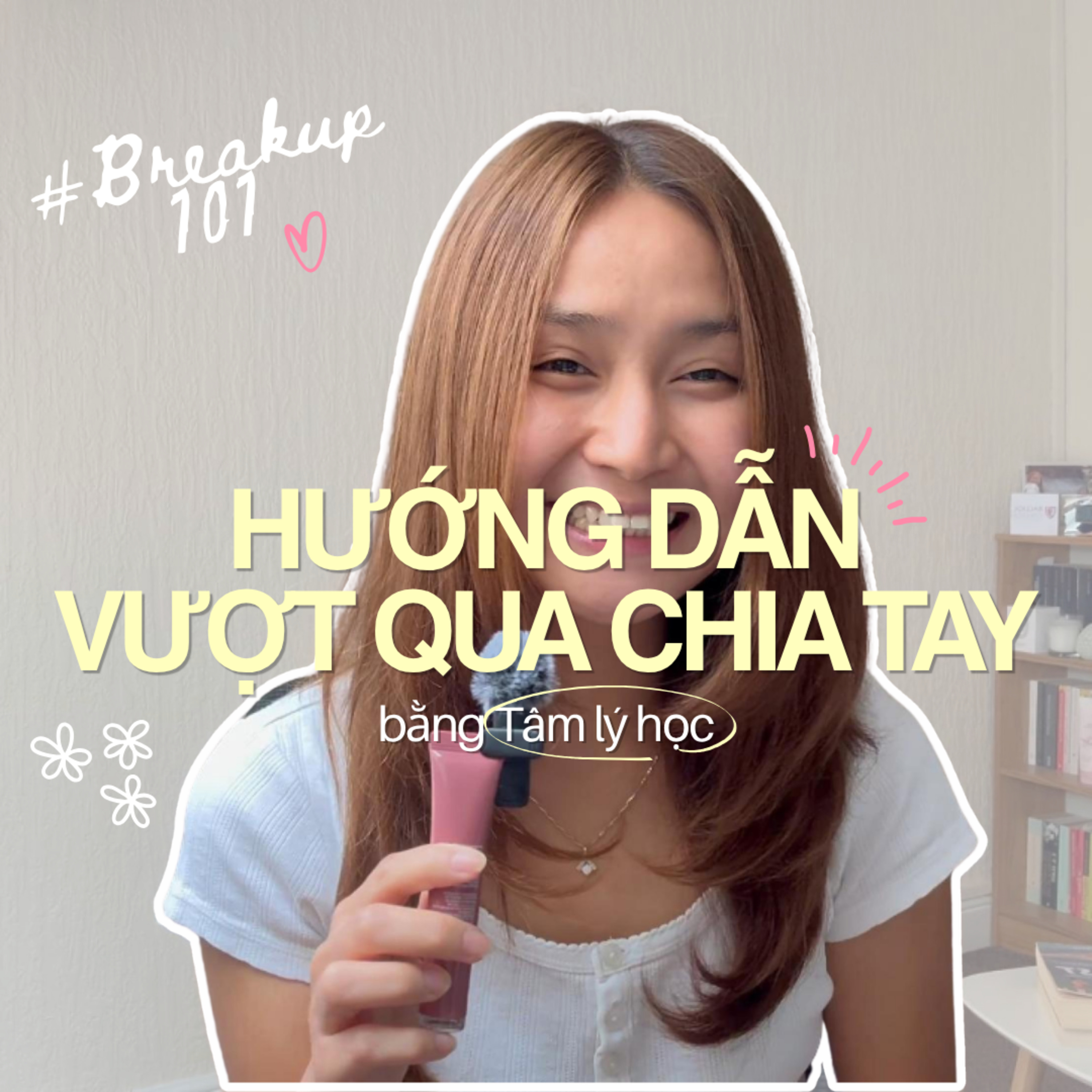 break up 101 - hướng dẫn vượt qua chia tay bằng tâm lý học