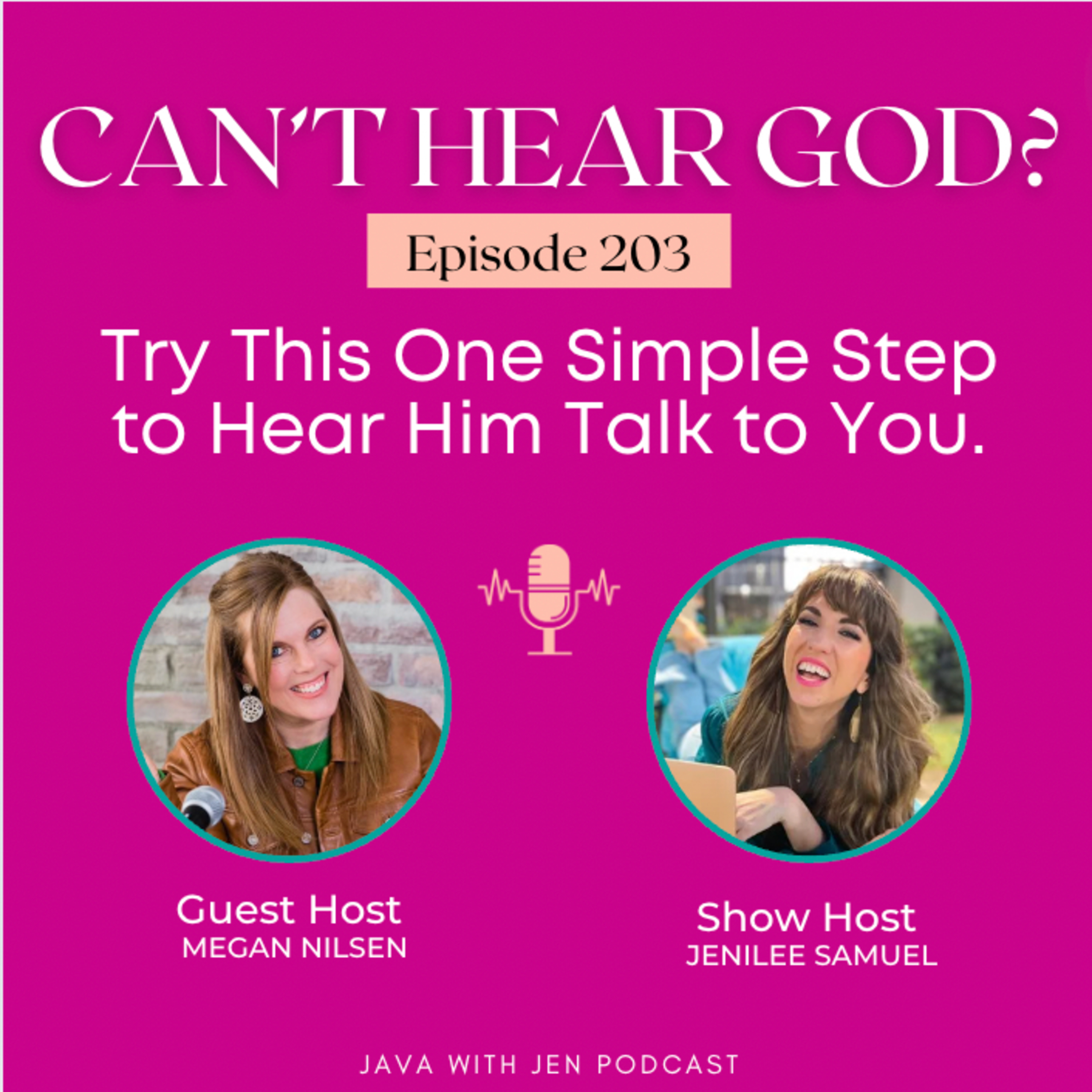 203- Struggling to Hear God? This Simple Solution will Change That! w/Podcaster Megan Nilsen